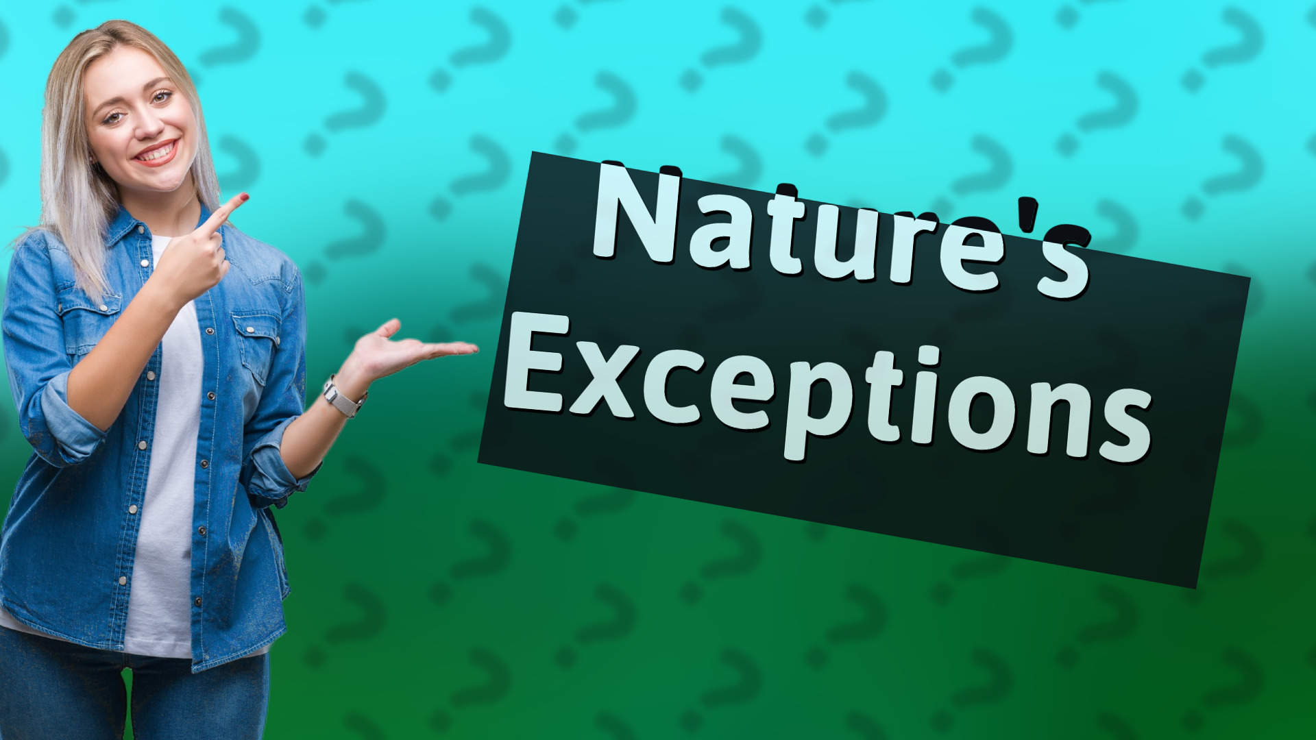 Nature's Exceptions