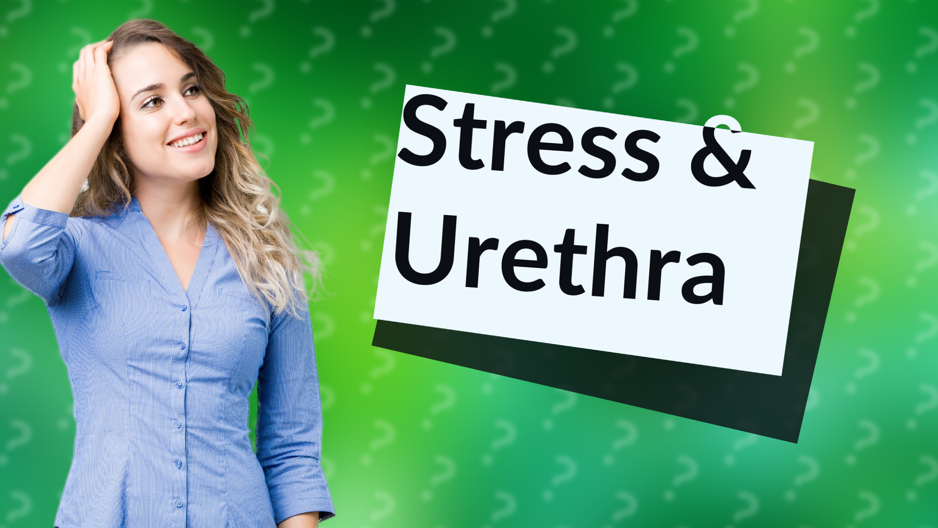 Stress & Urethra