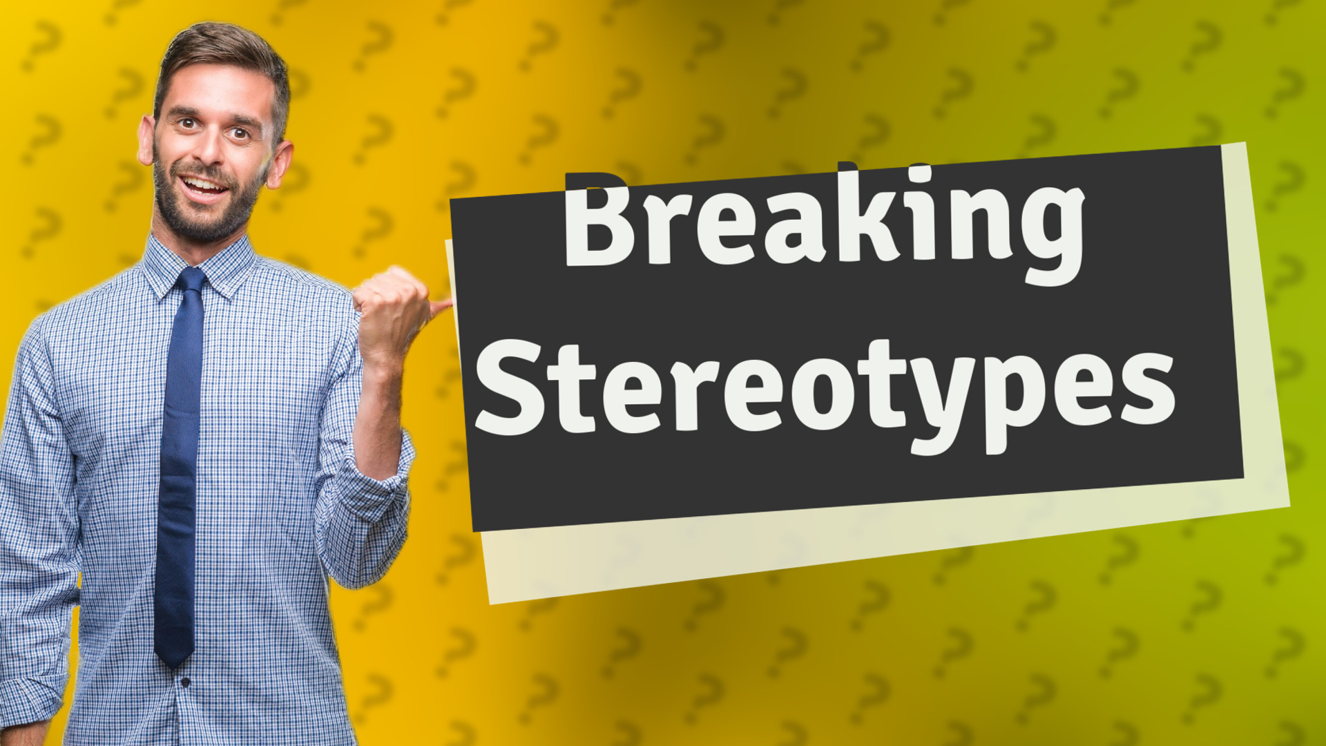 Breaking Stereotypes