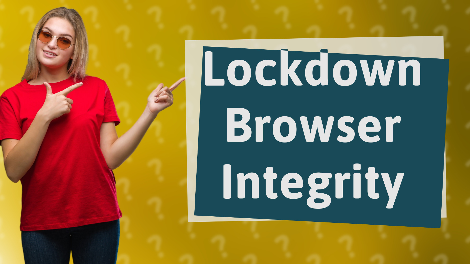 Lockdown Browser Integrity