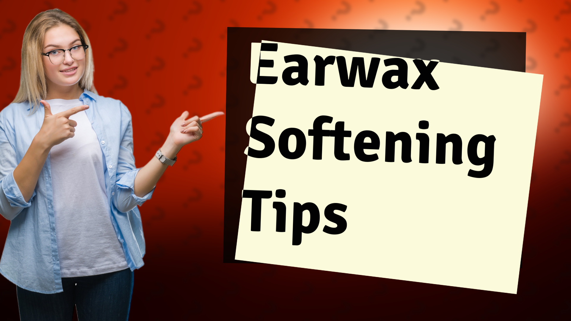 Earwax Softening Tips