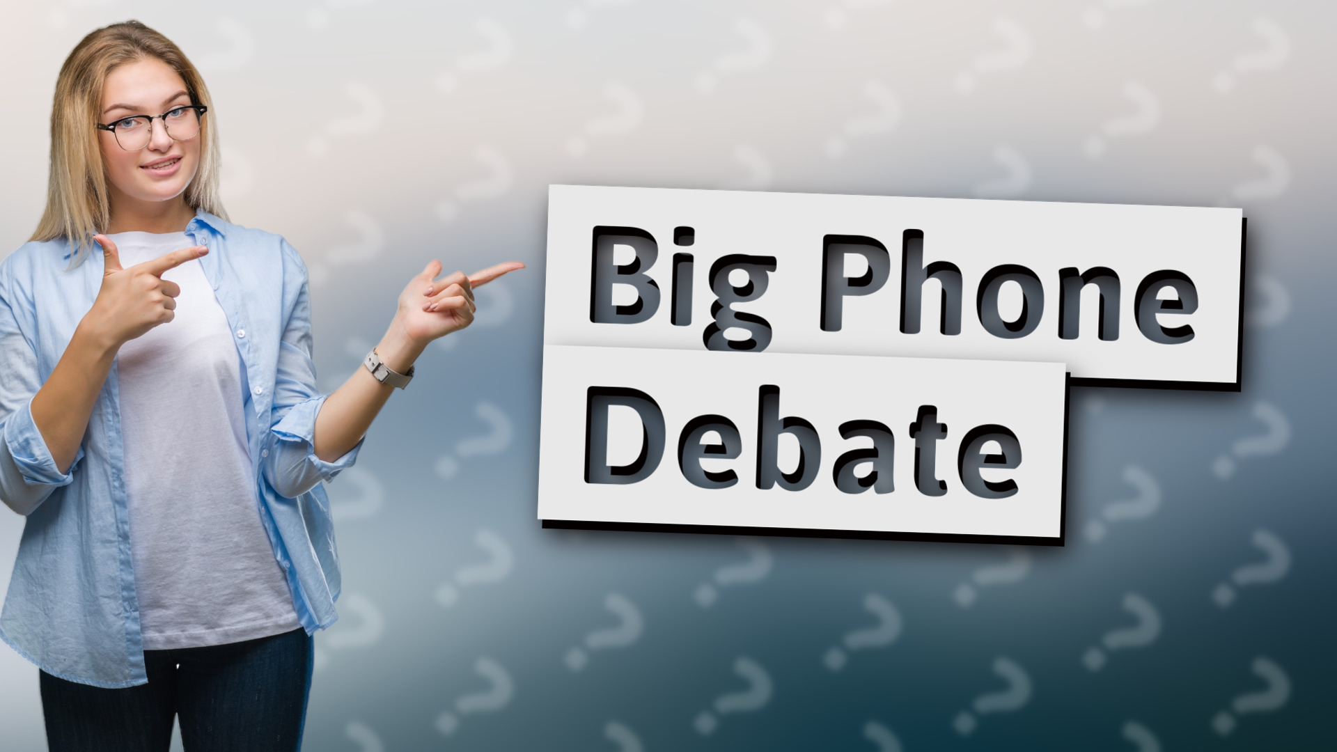 Big Phone Debate