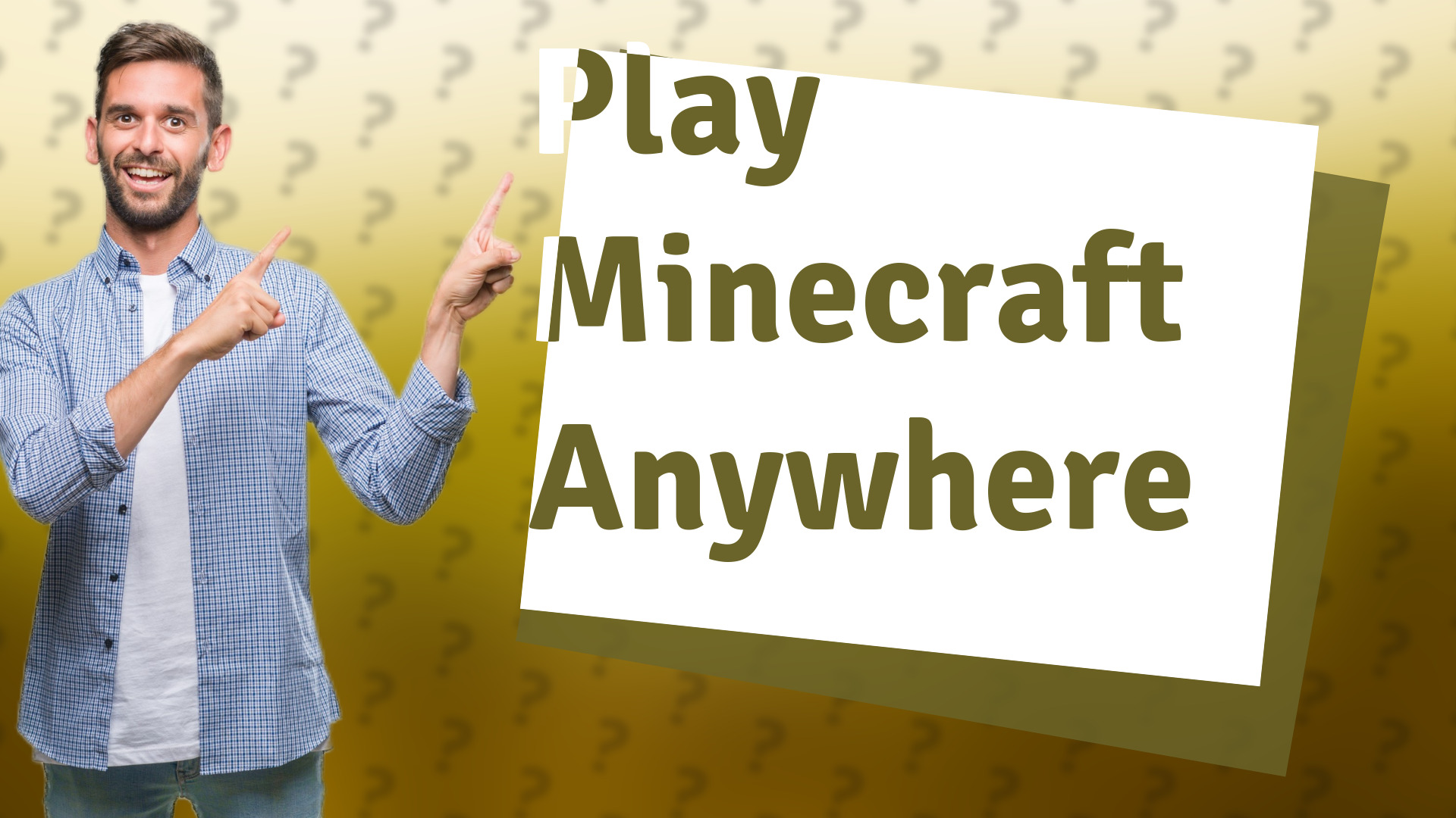 Play Minecraft Anywhere