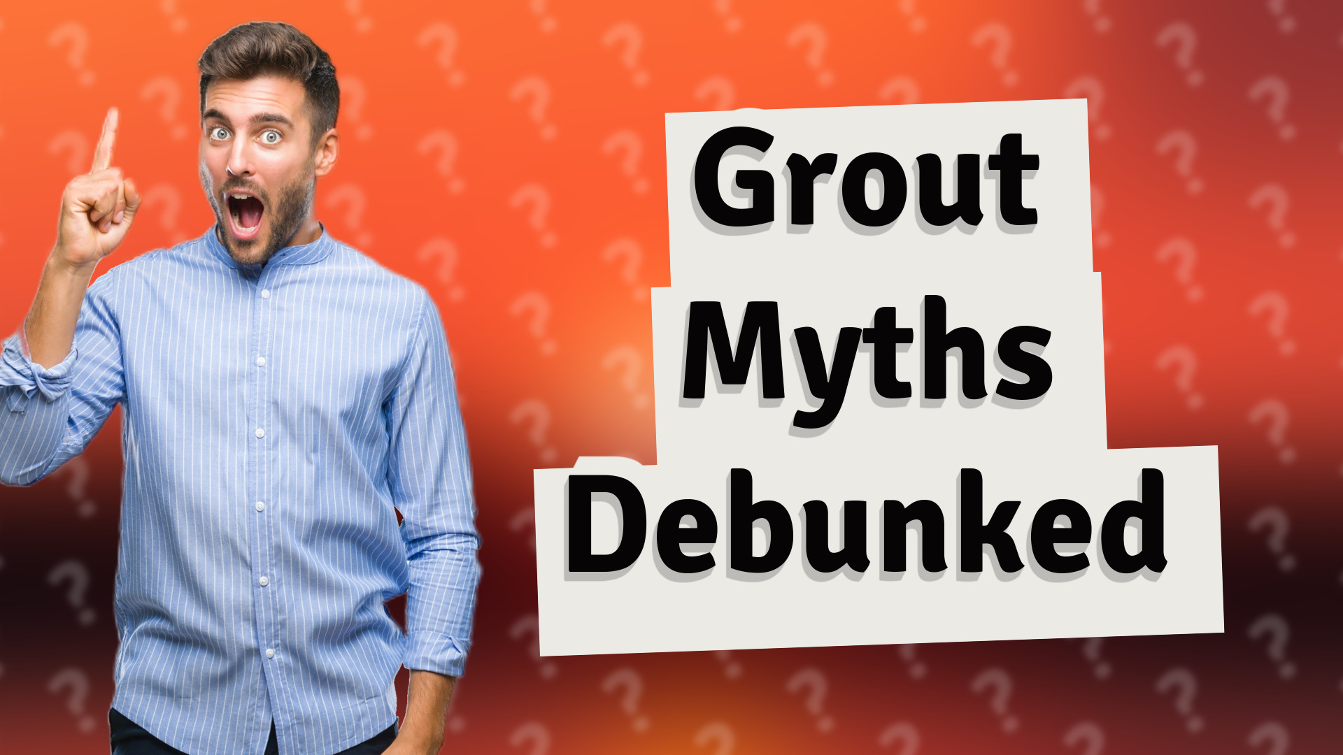Grout Myths Debunked