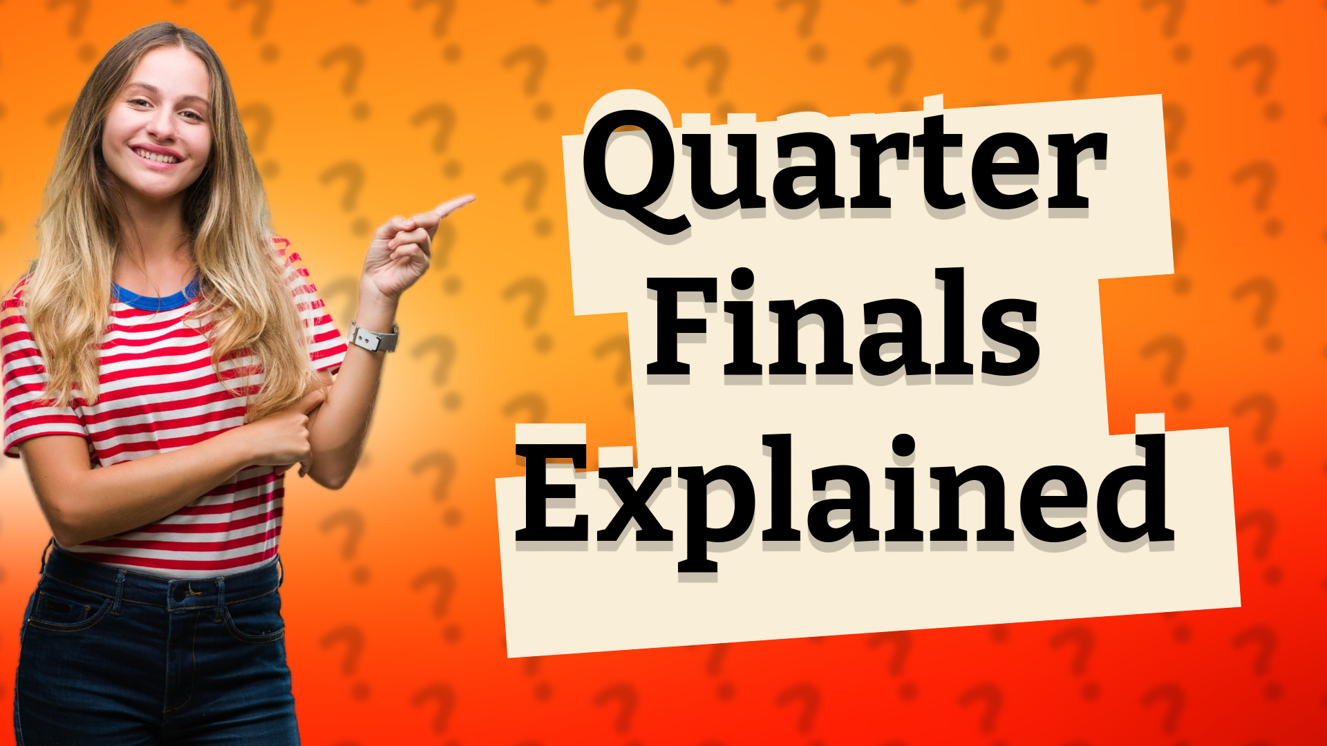 Quarter Finals Explained