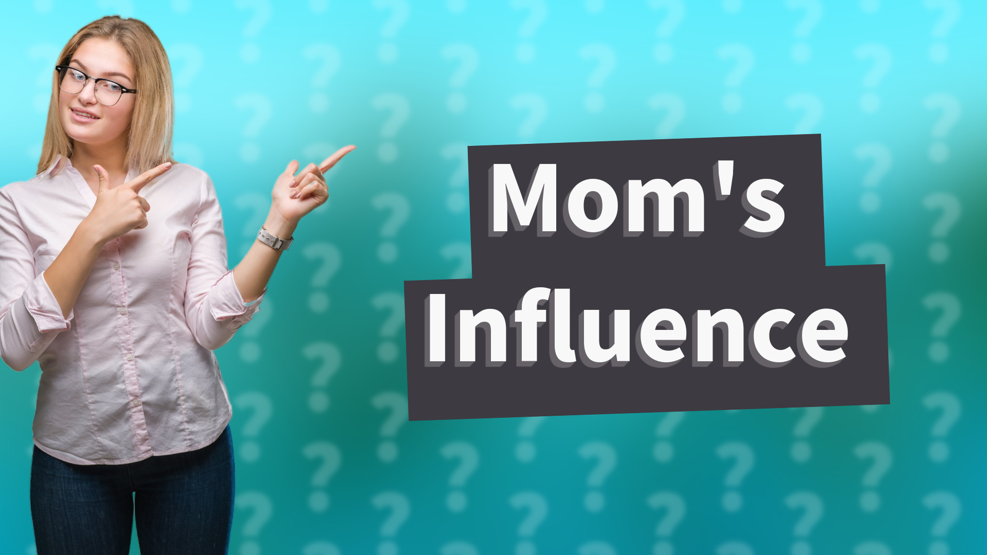 Mom's Influence