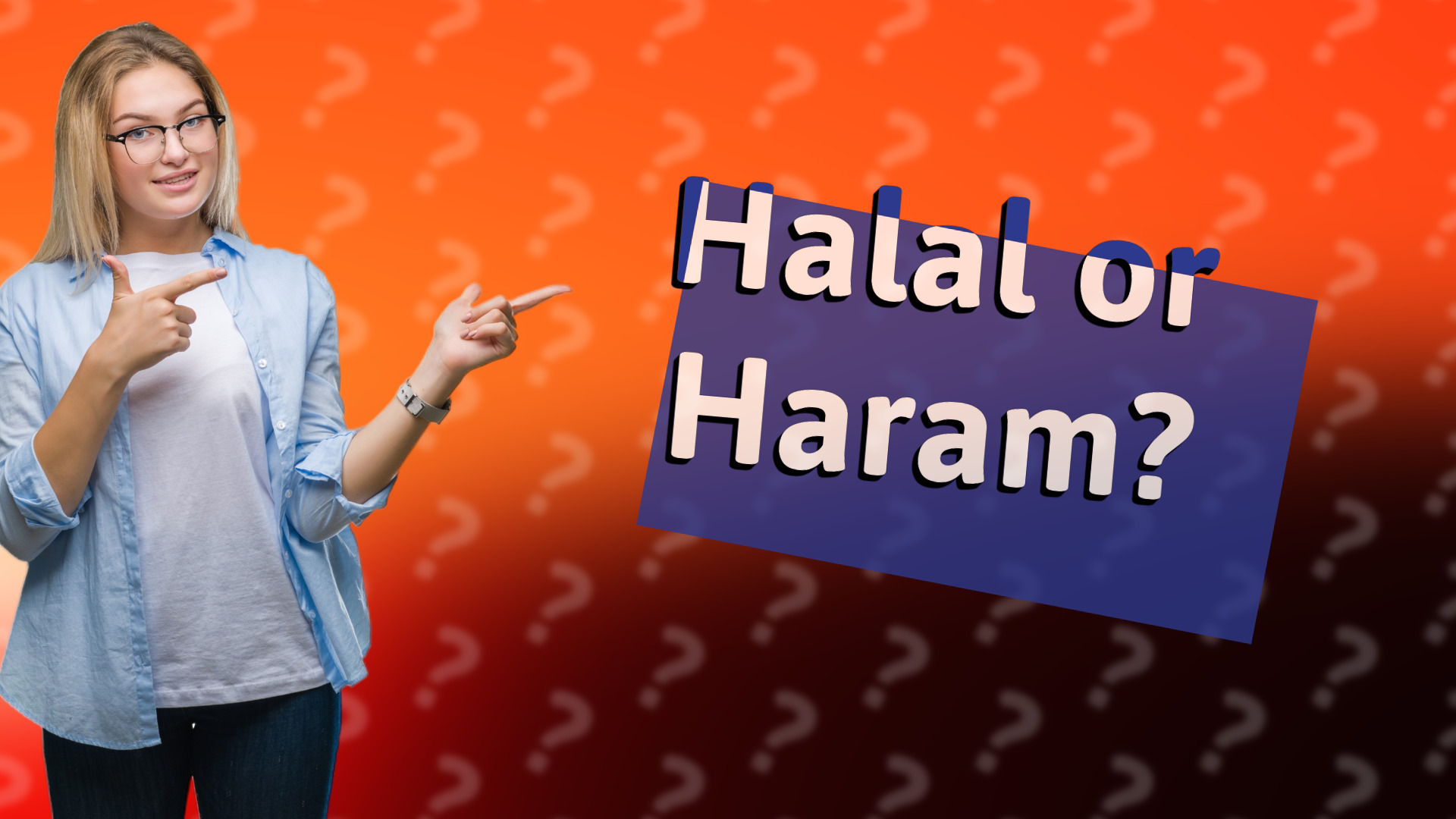 Halal or Haram?