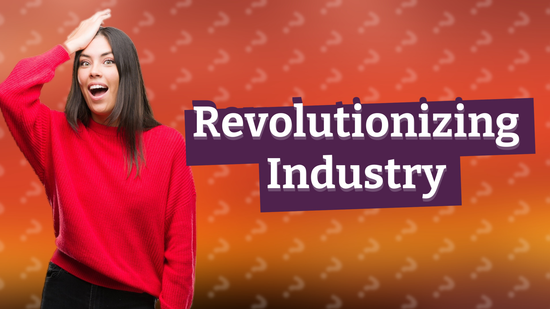 Revolutionizing Industry