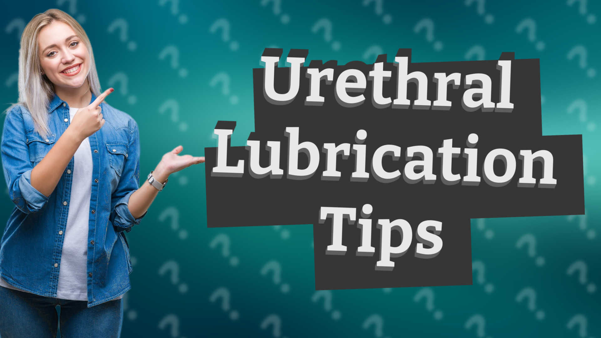 Urethral Lubrication Tips