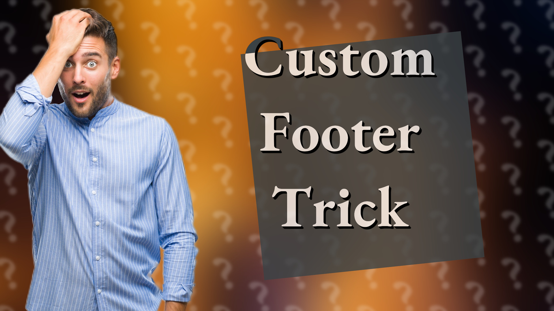 Custom Footer Trick
