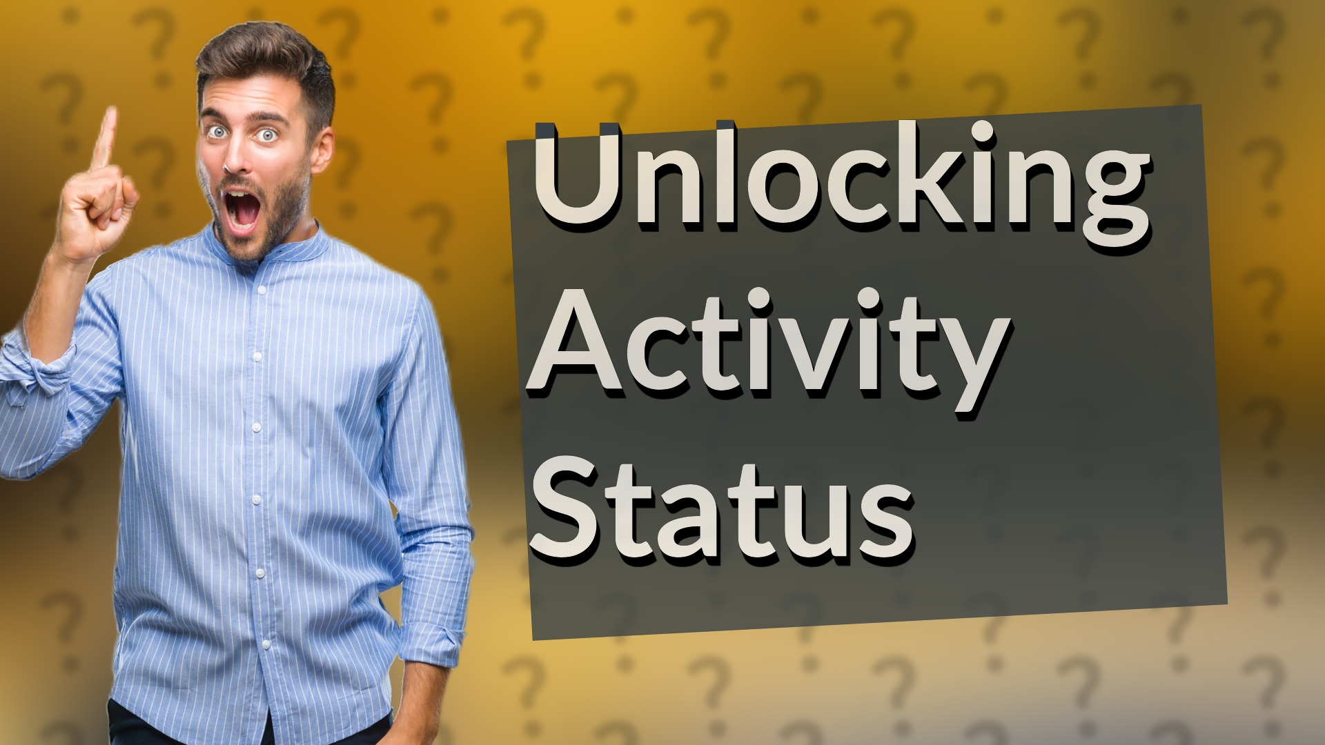 Unlocking Activity Status