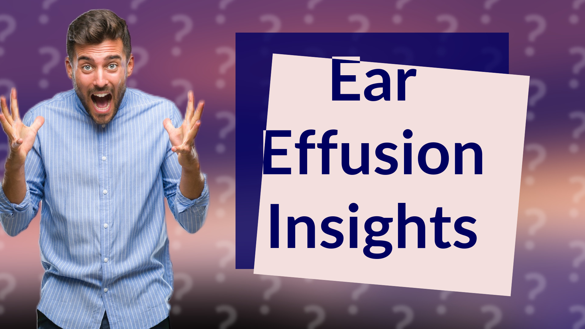 Ear Effusion Insights