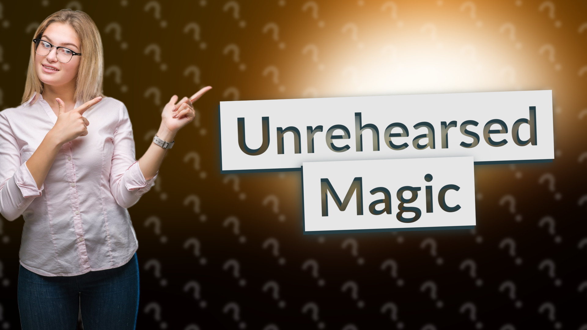 Unrehearsed Magic