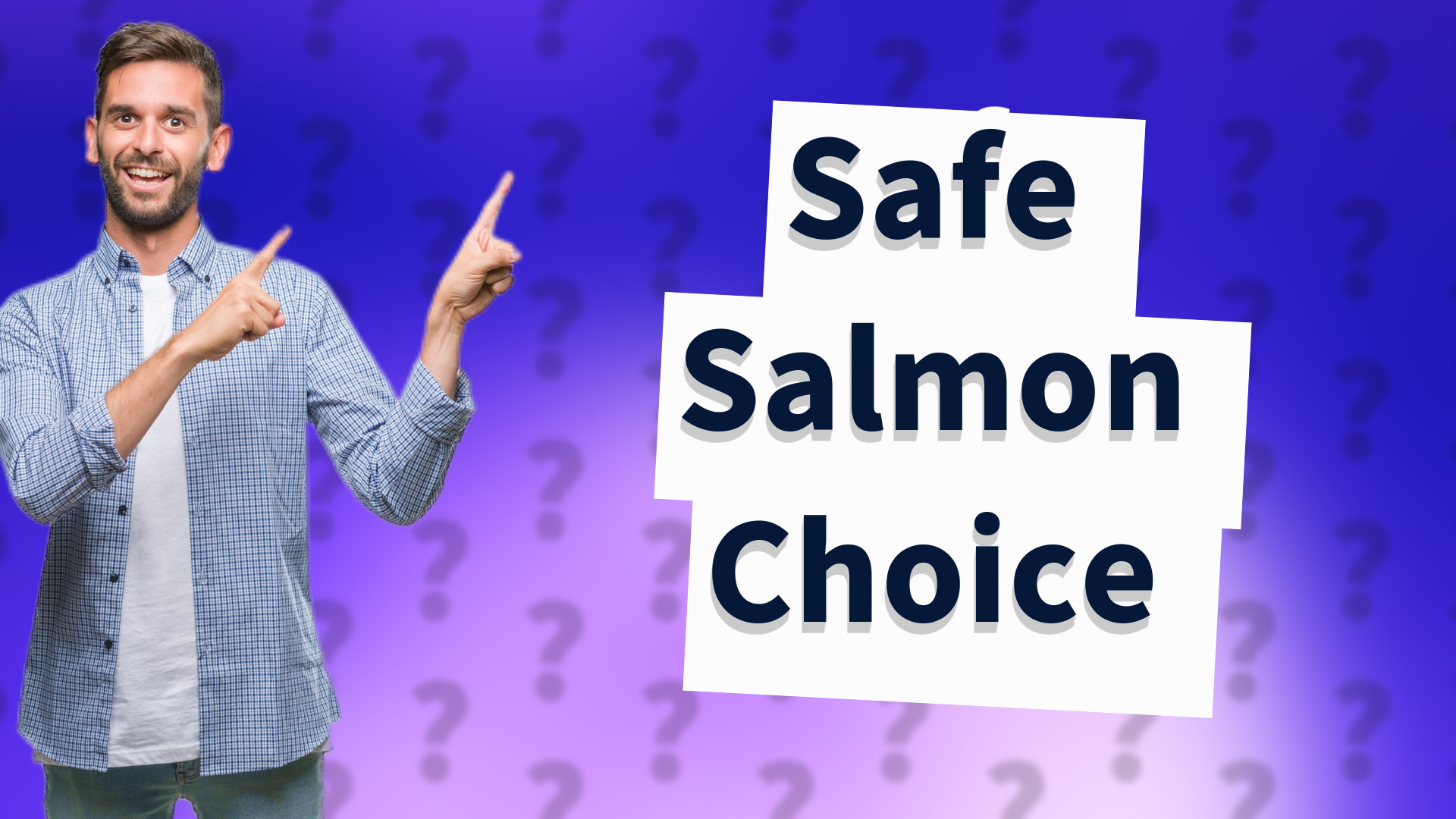 Safe Salmon Choice