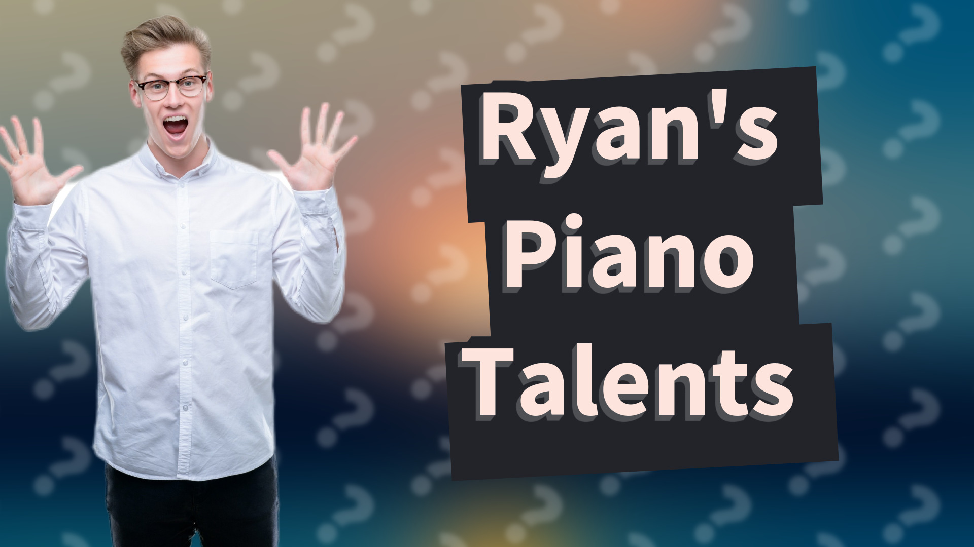 Ryan's Piano Talents