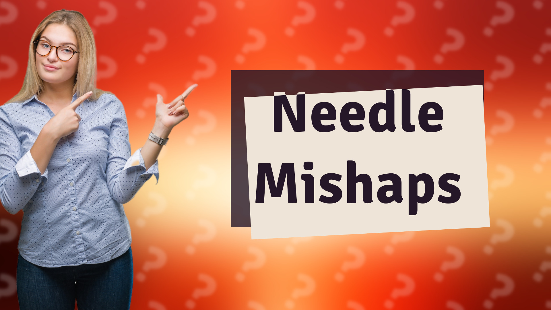 Needle Mishaps