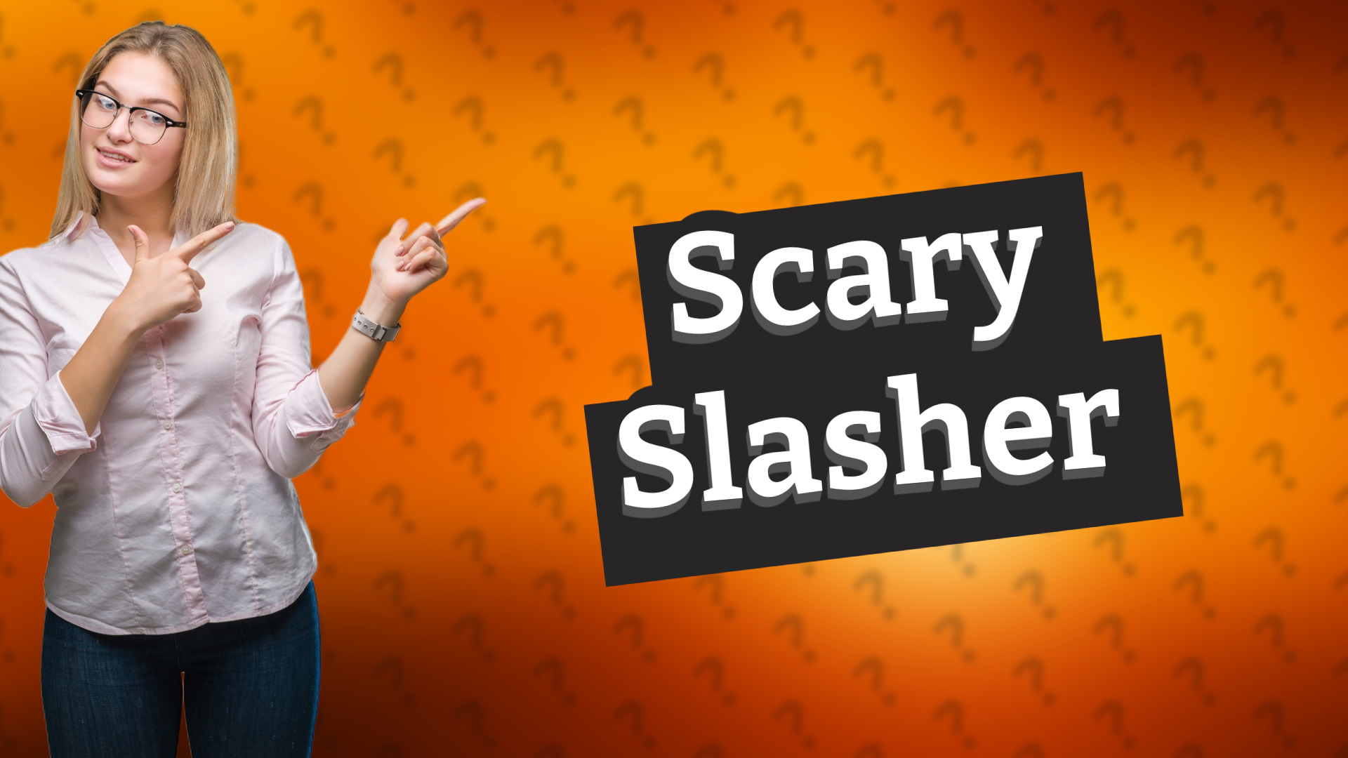 Scary Slasher