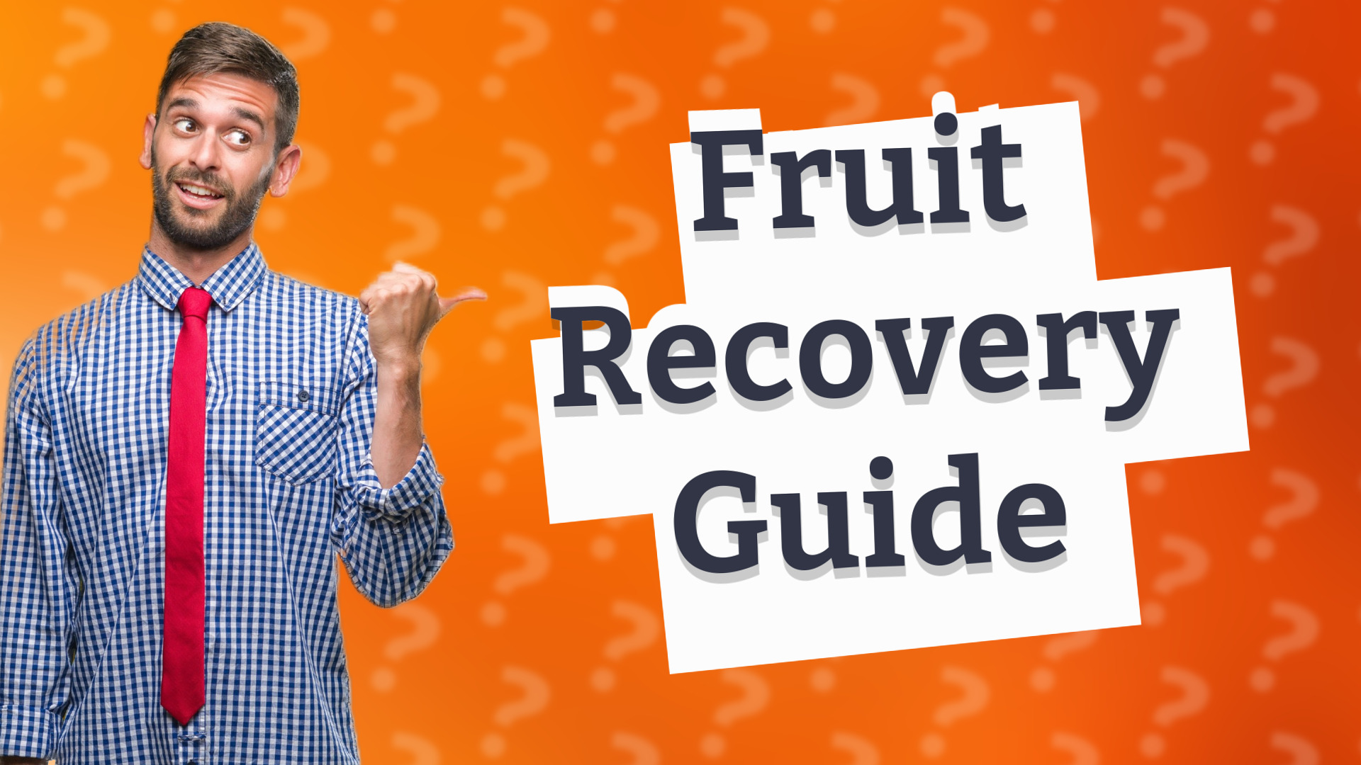 Fruit Recovery Guide