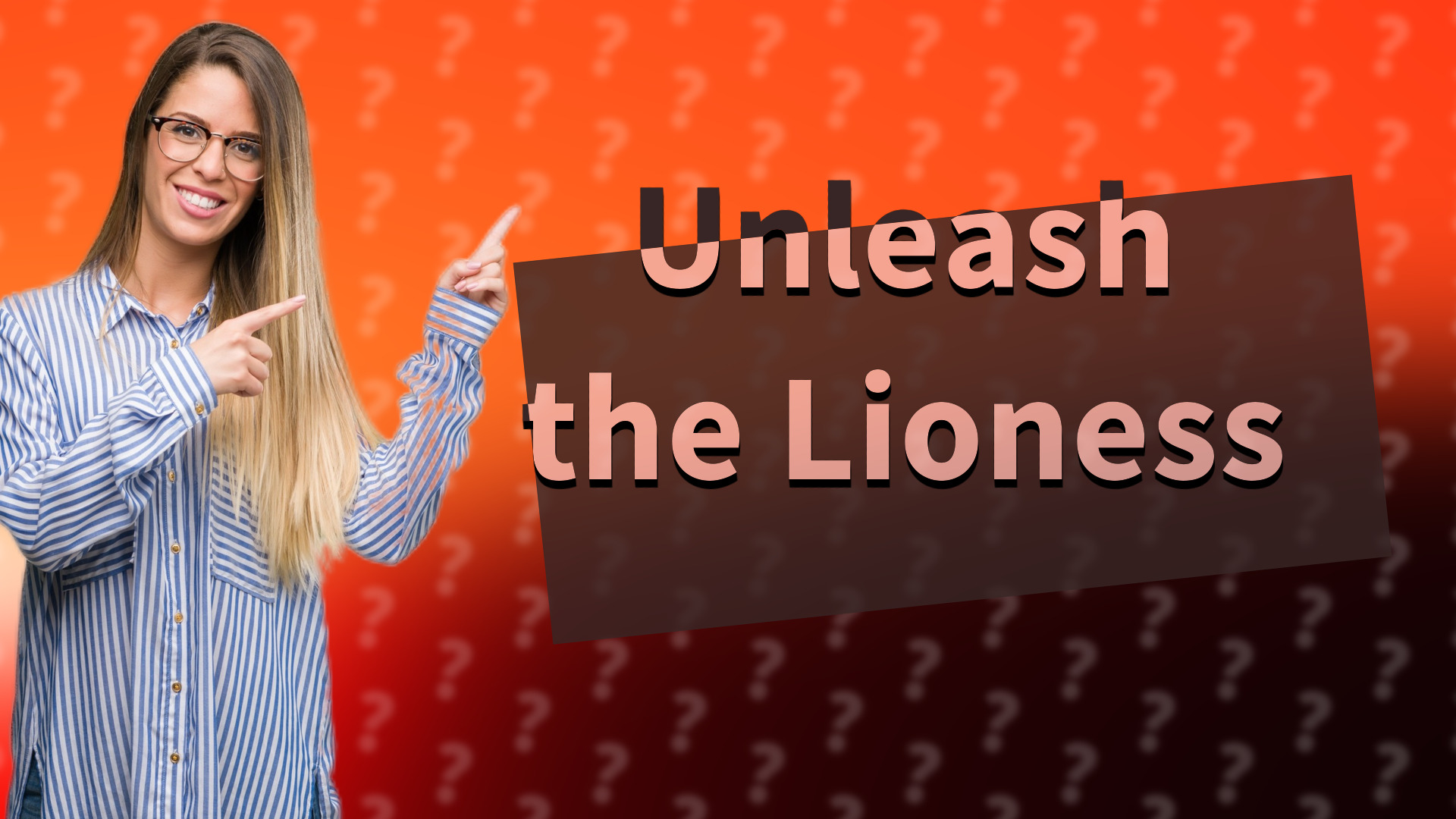 Unleash the Lioness