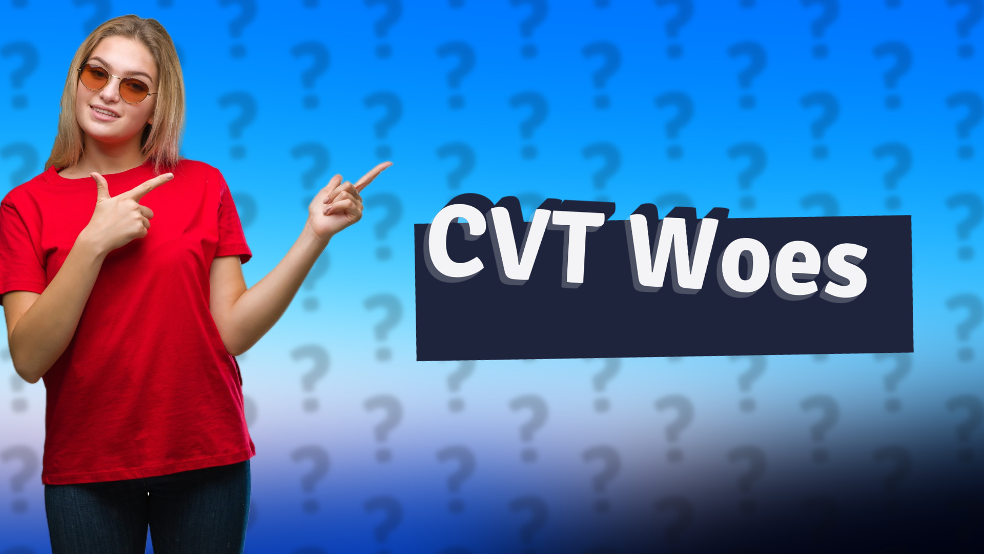 CVT Woes