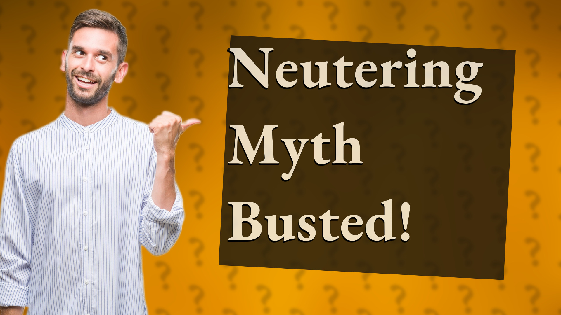 Neutering Myth Busted!