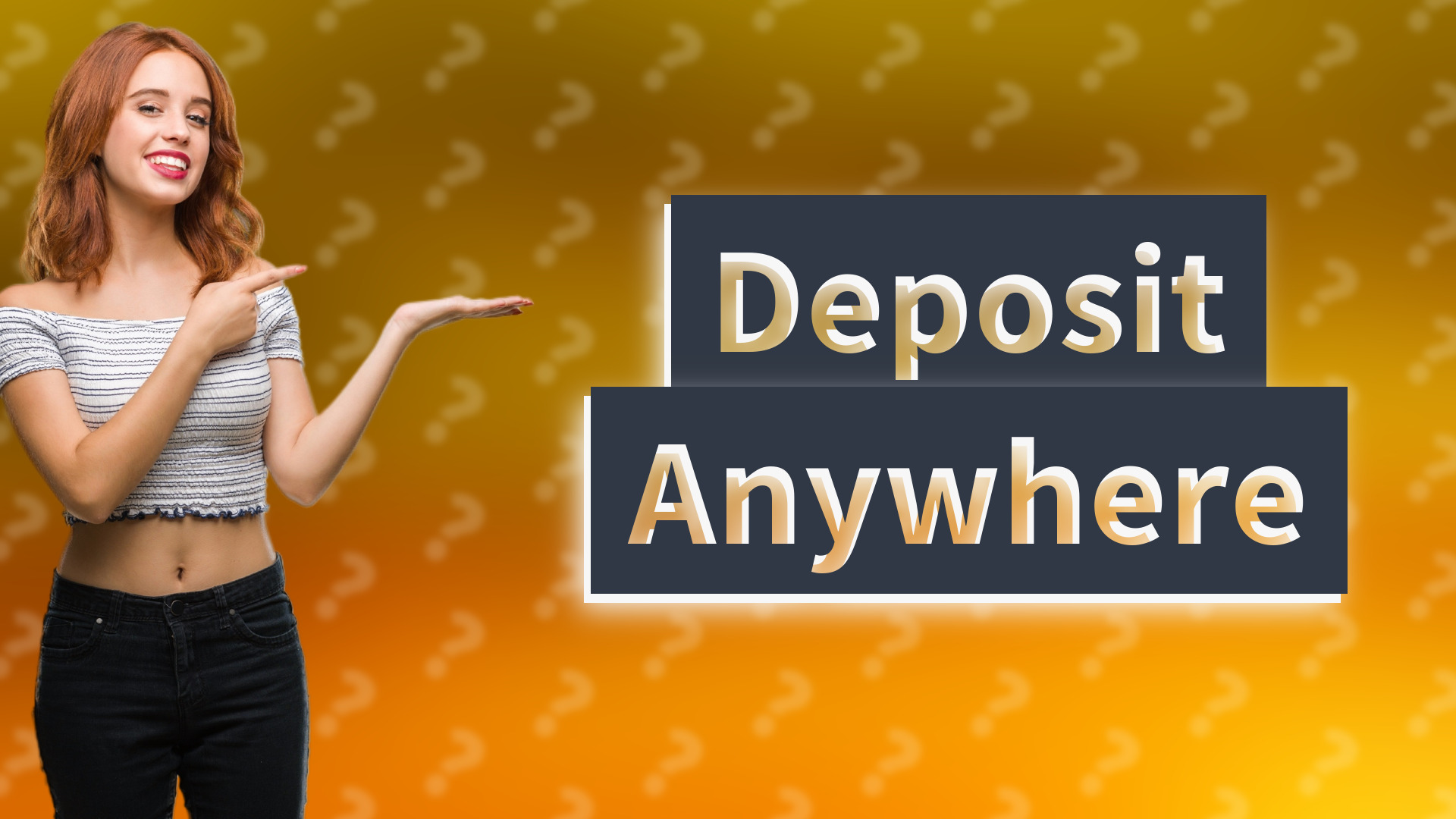 Deposit Anywhere