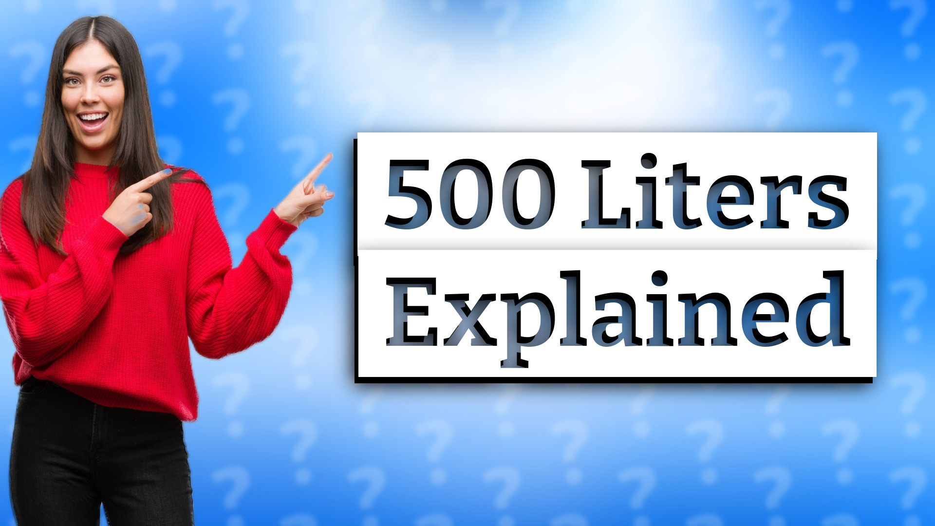 500 Liters Explained
