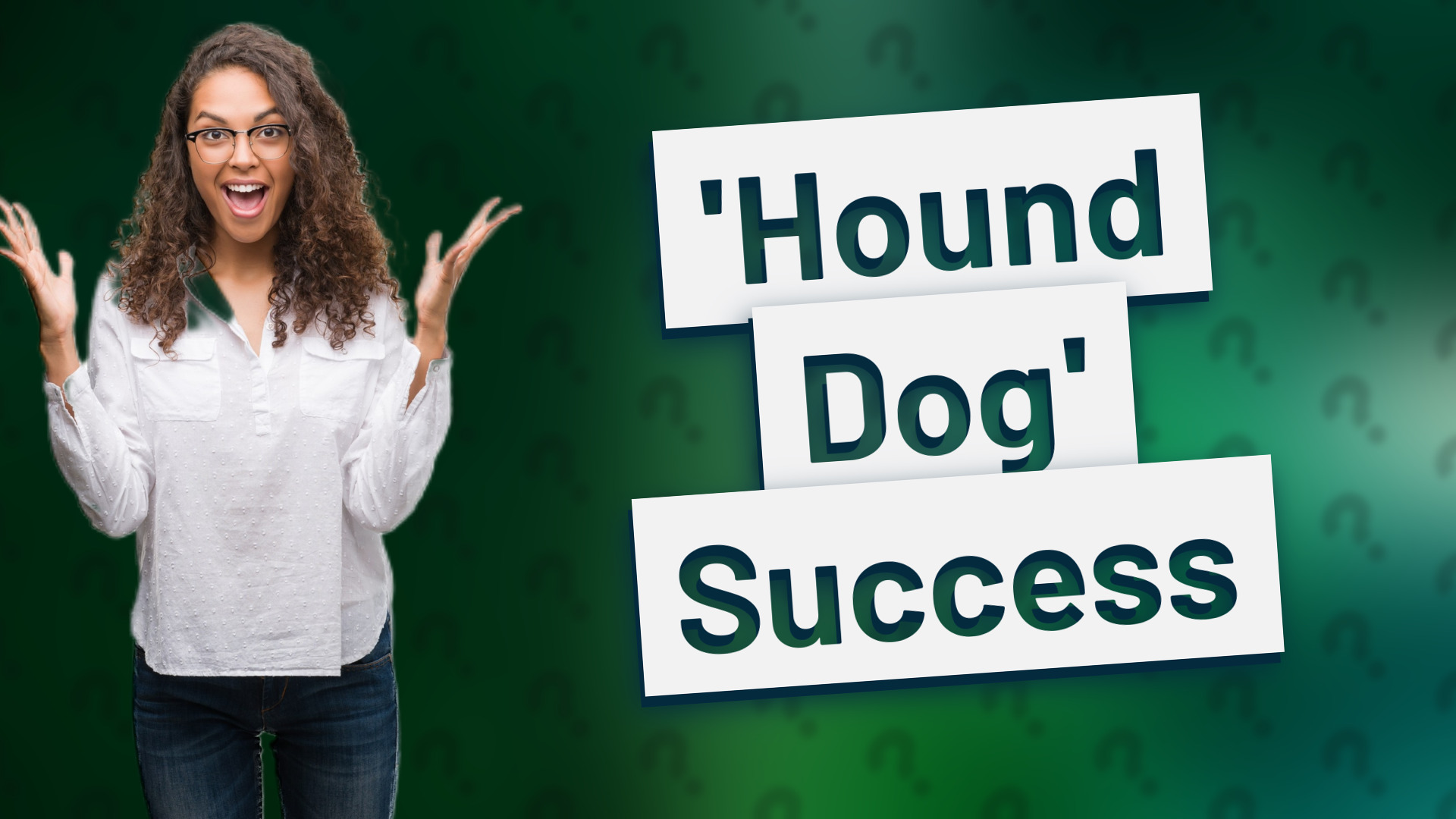 'Hound Dog' Success