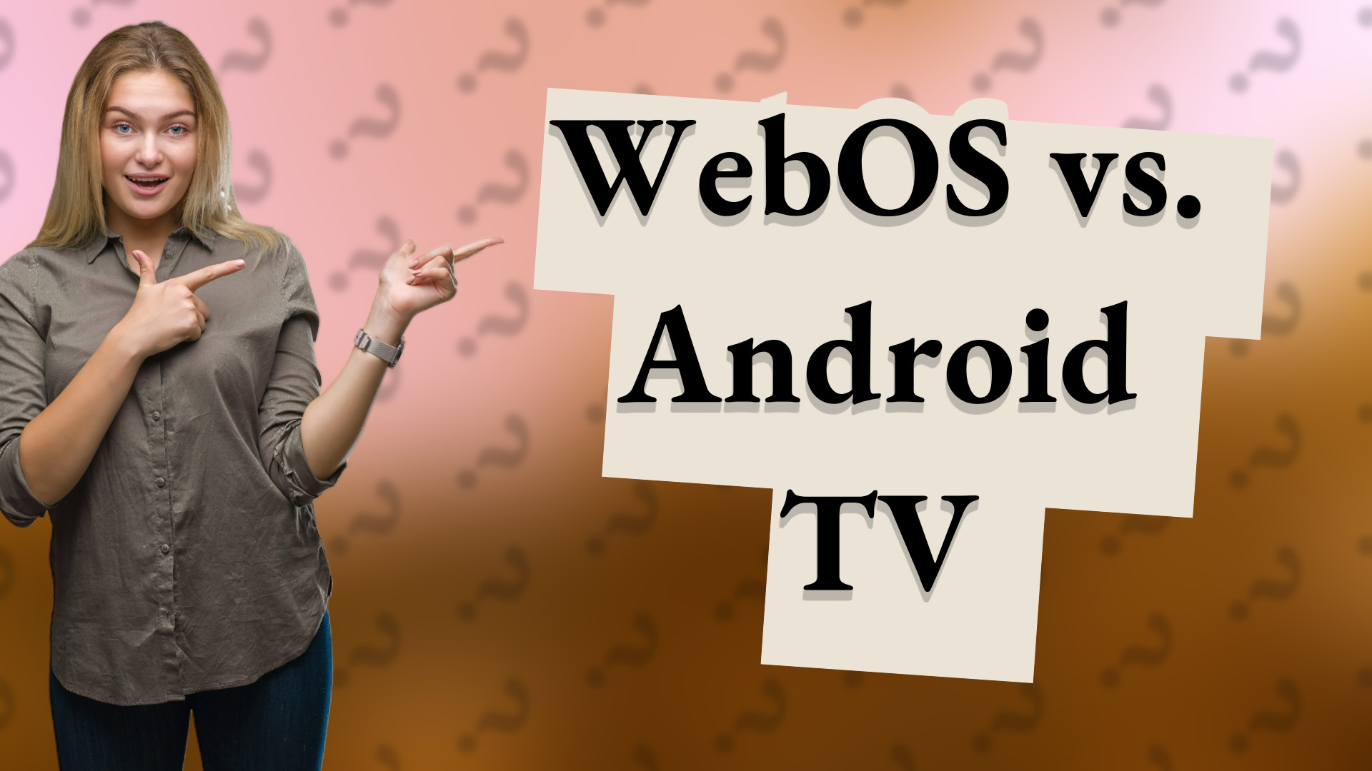 WebOS vs. Android TV
