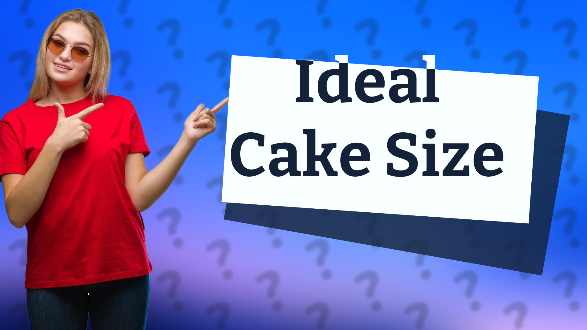 Ideal Cake Size