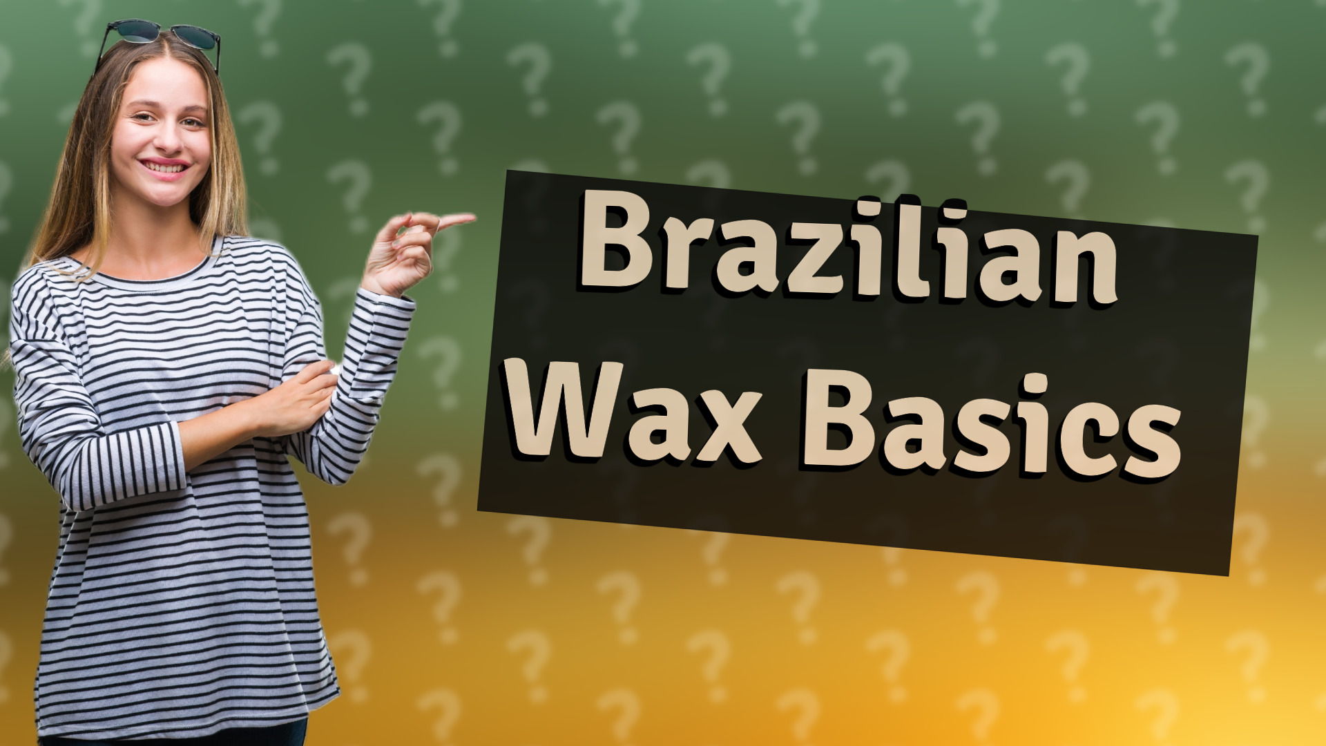 Brazilian Wax Basics