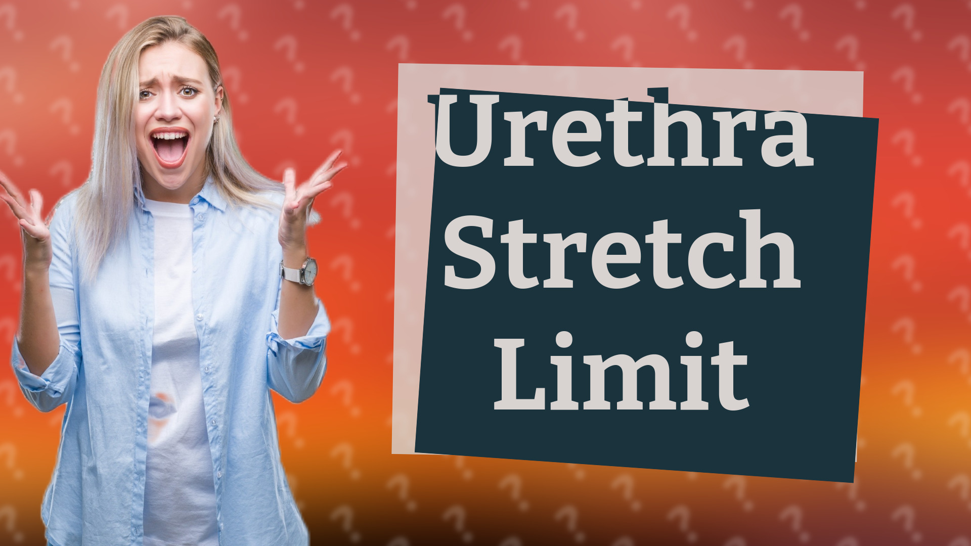 Urethra Stretch Limit