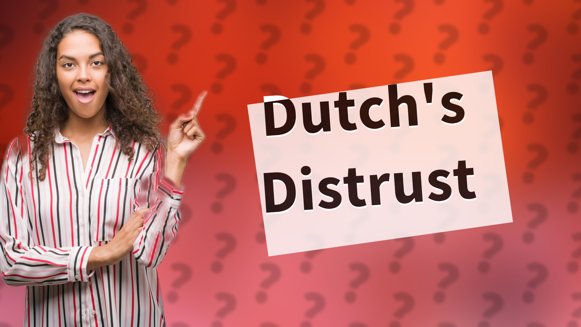 Dutch's Distrust