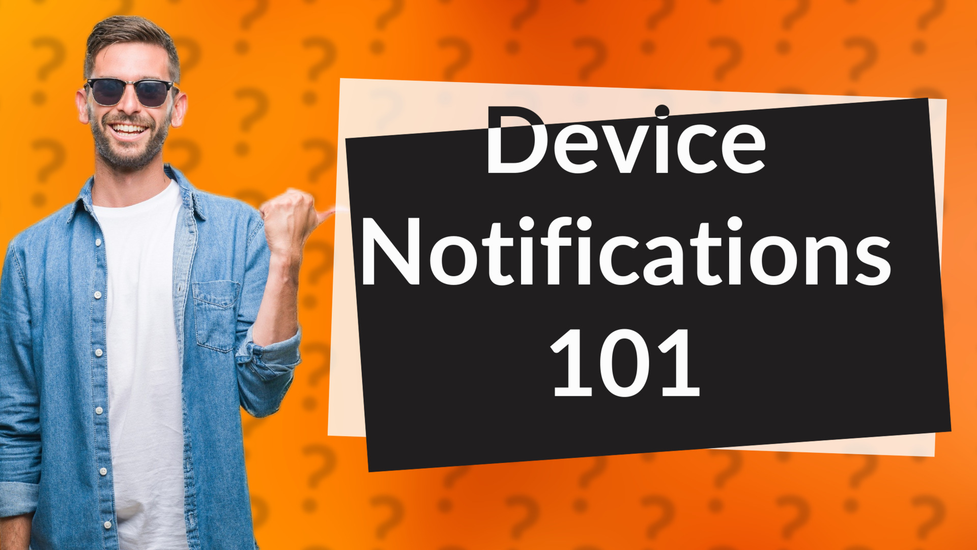 Device Notifications 101