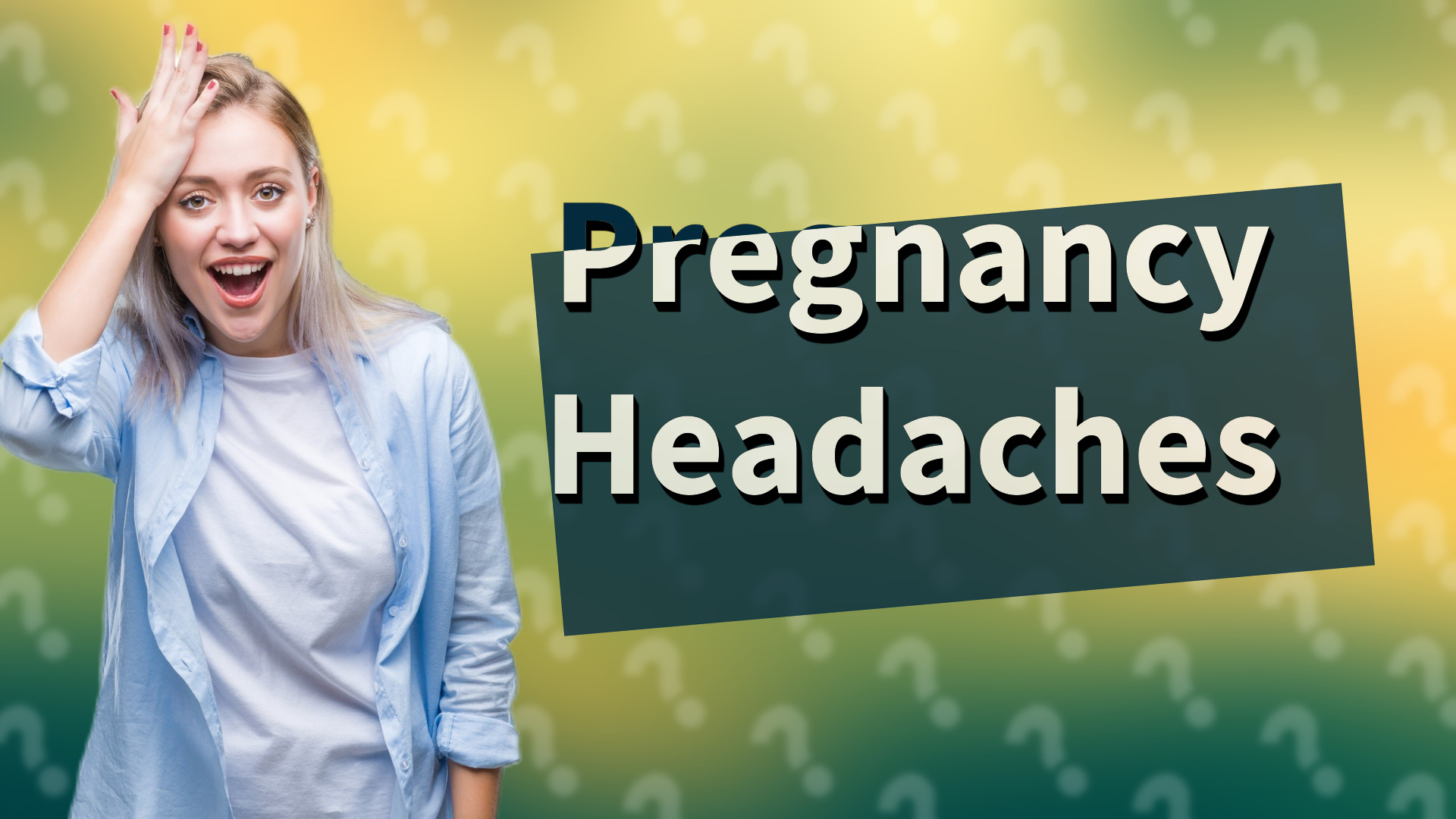 Pregnancy Headaches