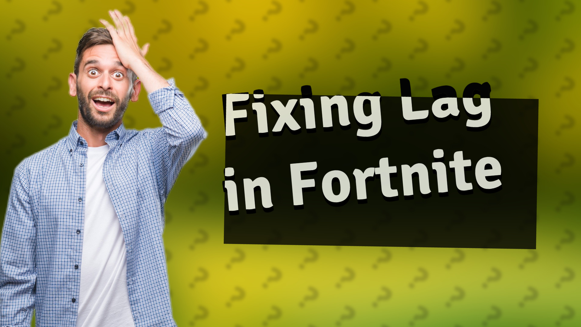 Fixing Lag in Fortnite