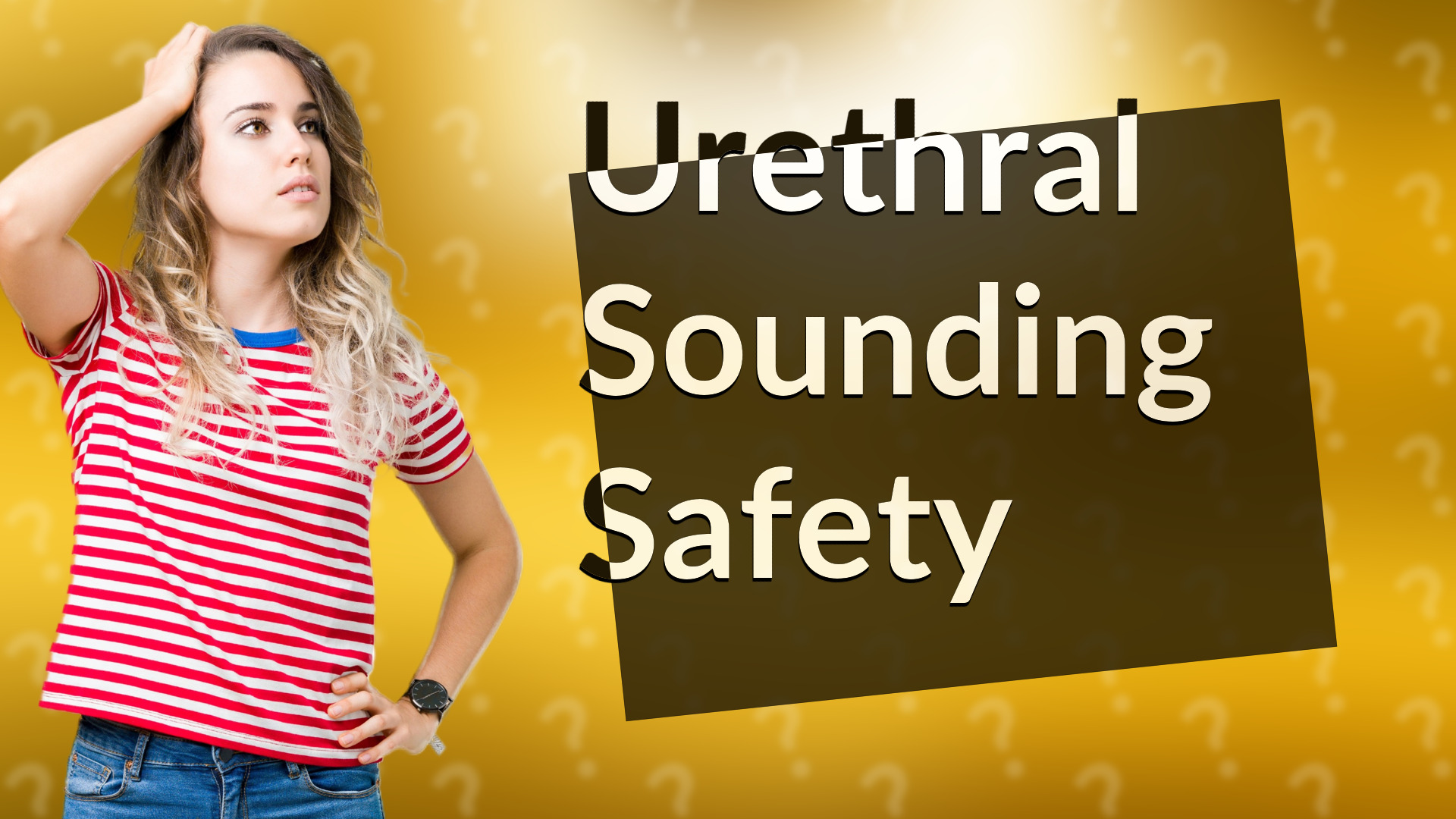 Urethral Sounding Safety