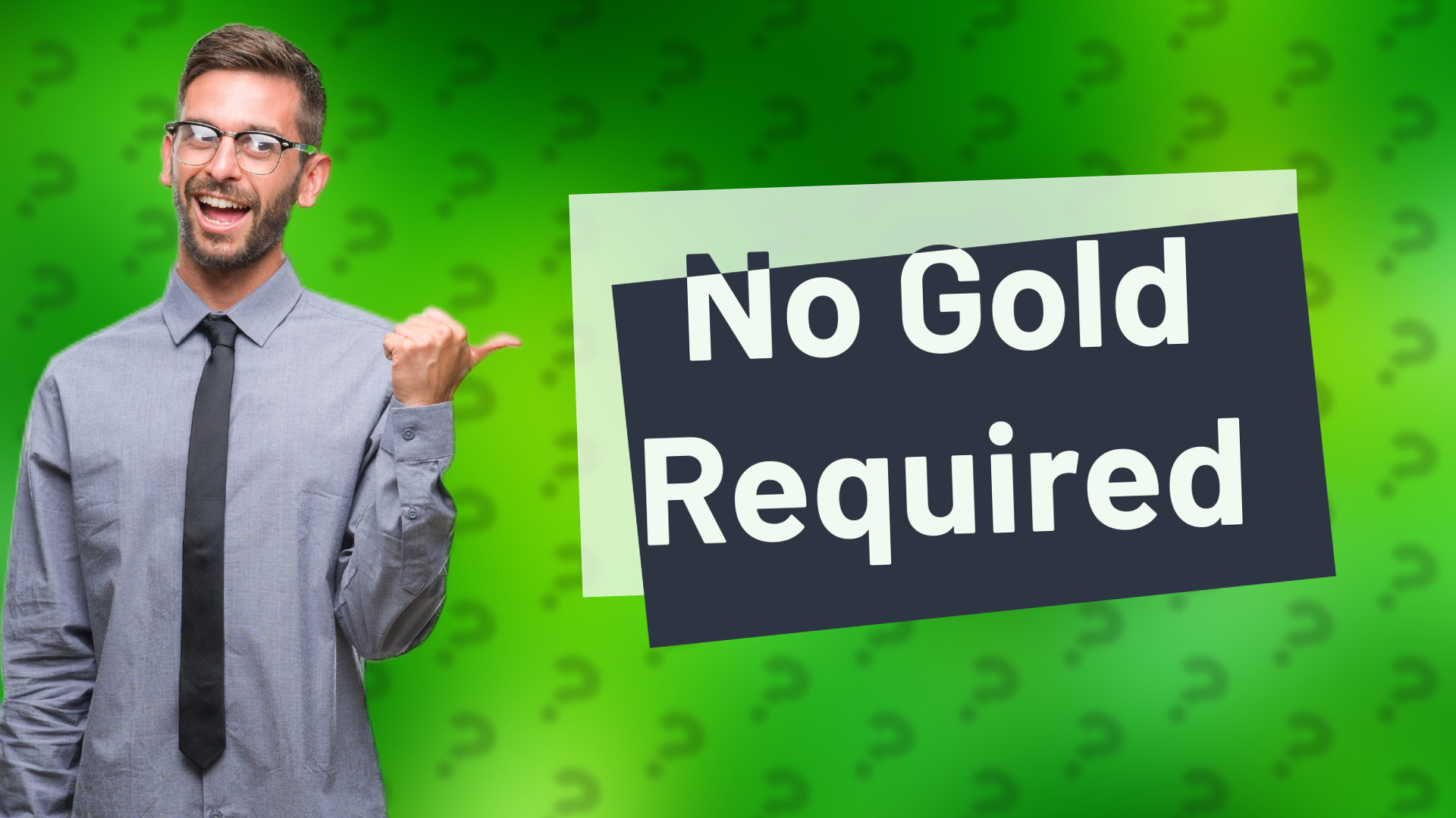 No Gold Required