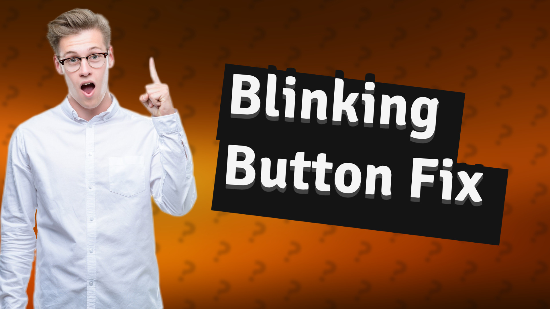 Blinking Button Fix