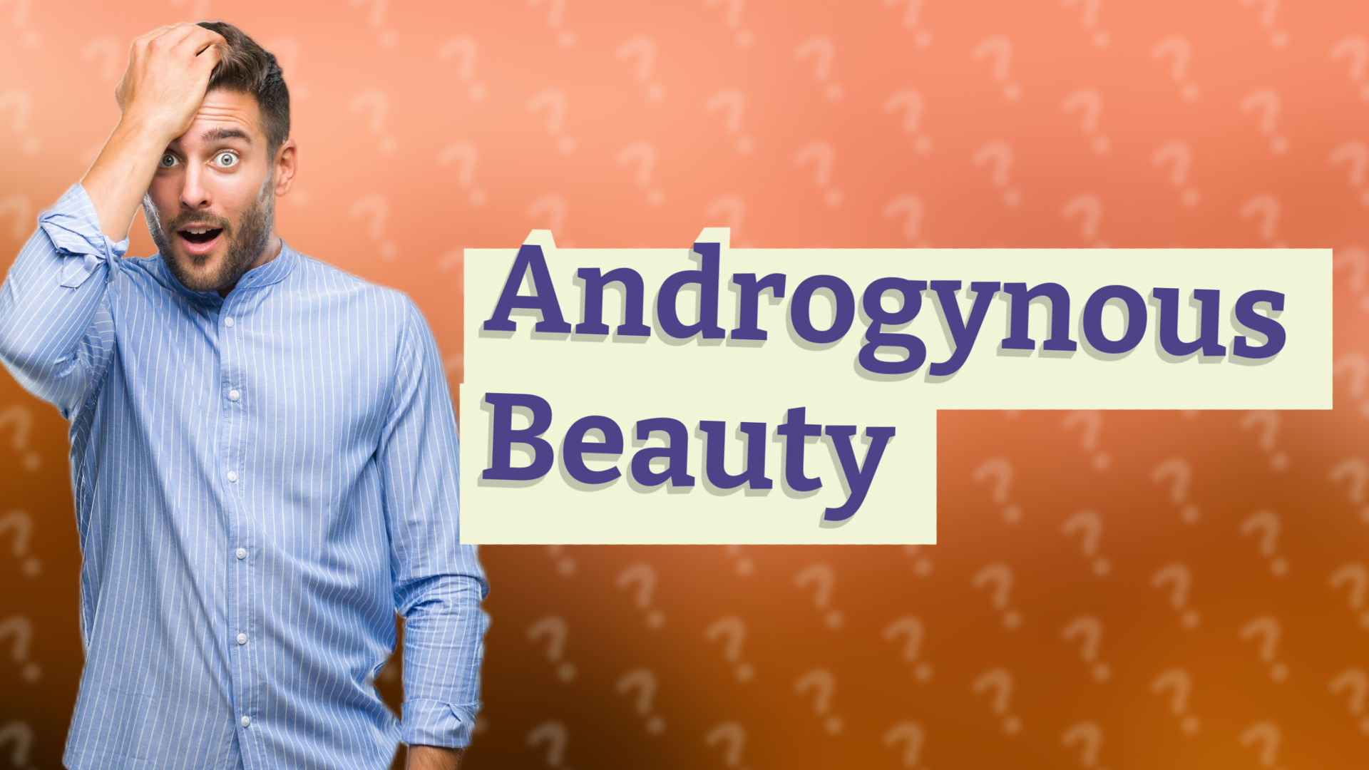 Androgynous Beauty