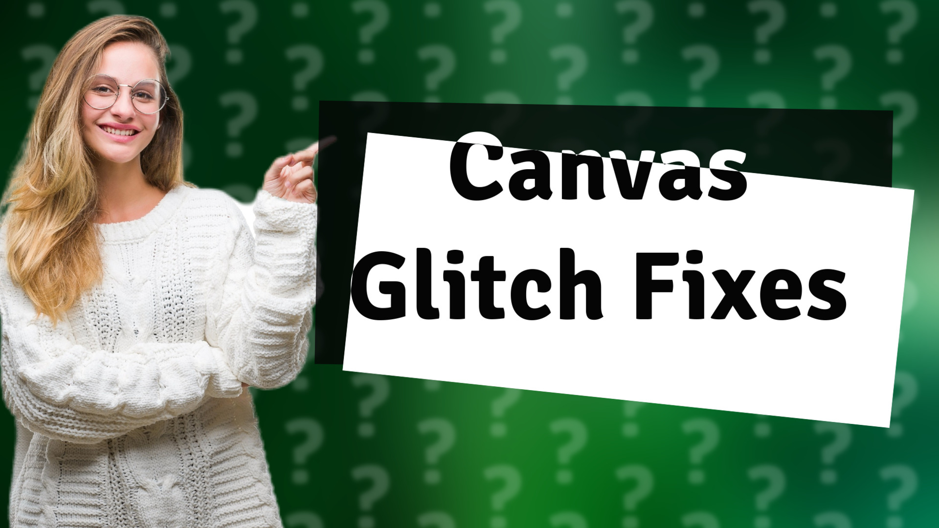 Canvas Glitch Fixes