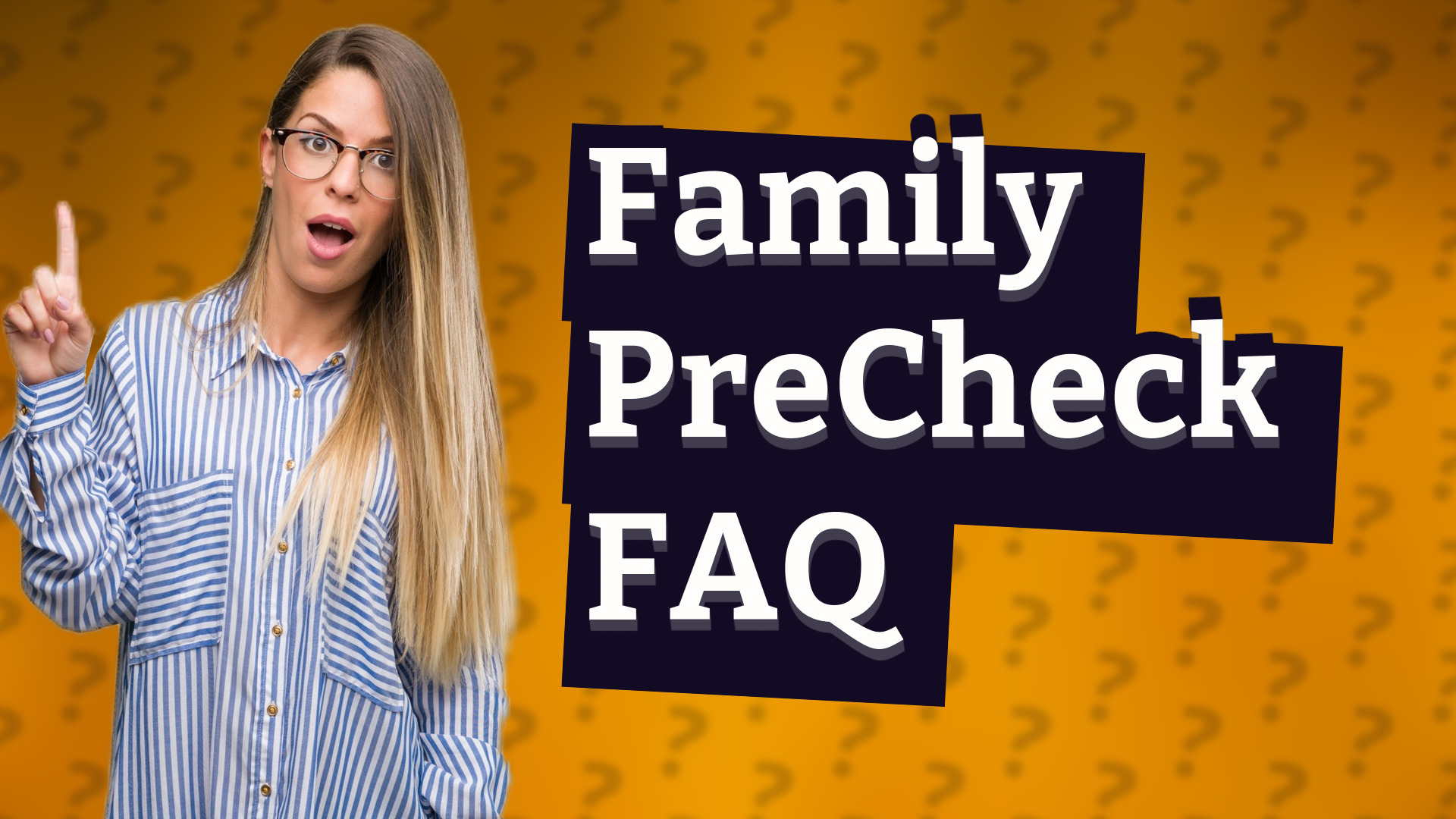 Family PreCheck FAQ