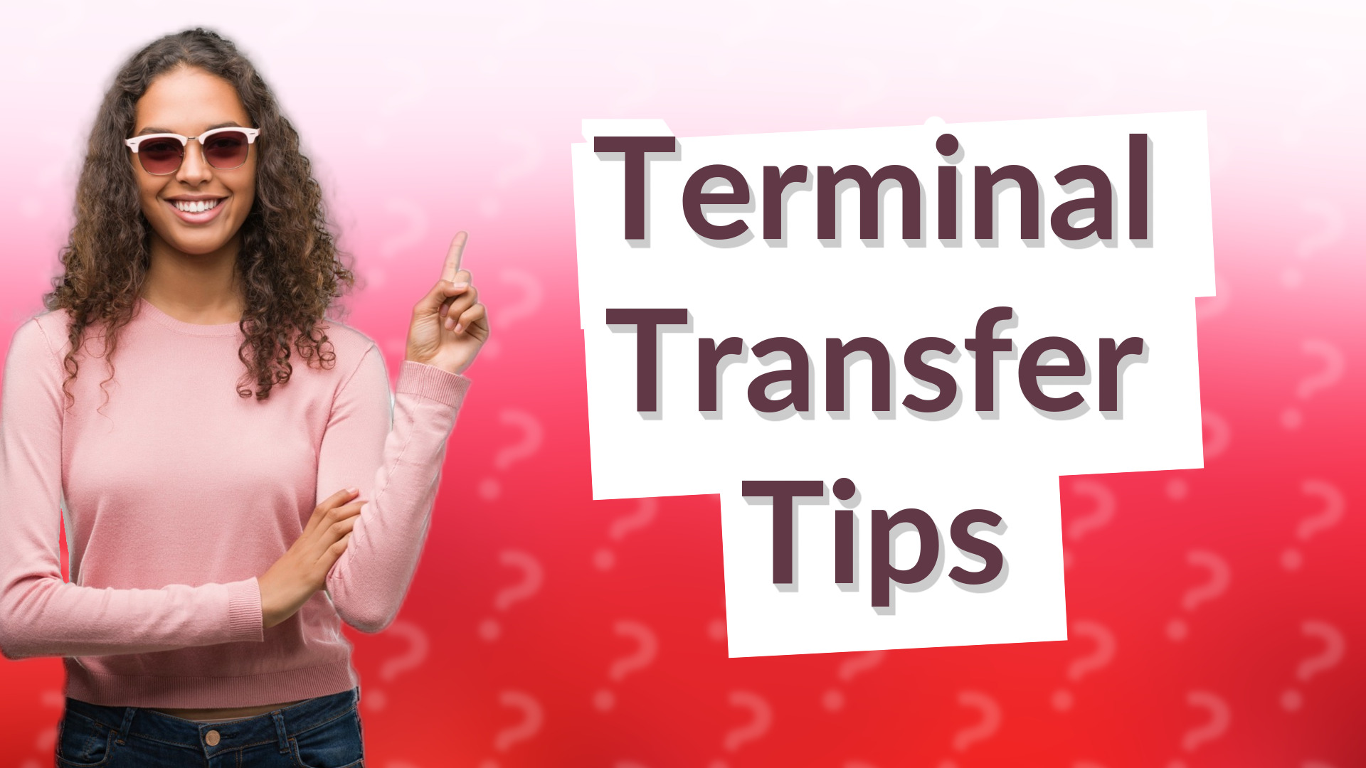 Terminal Transfer Tips