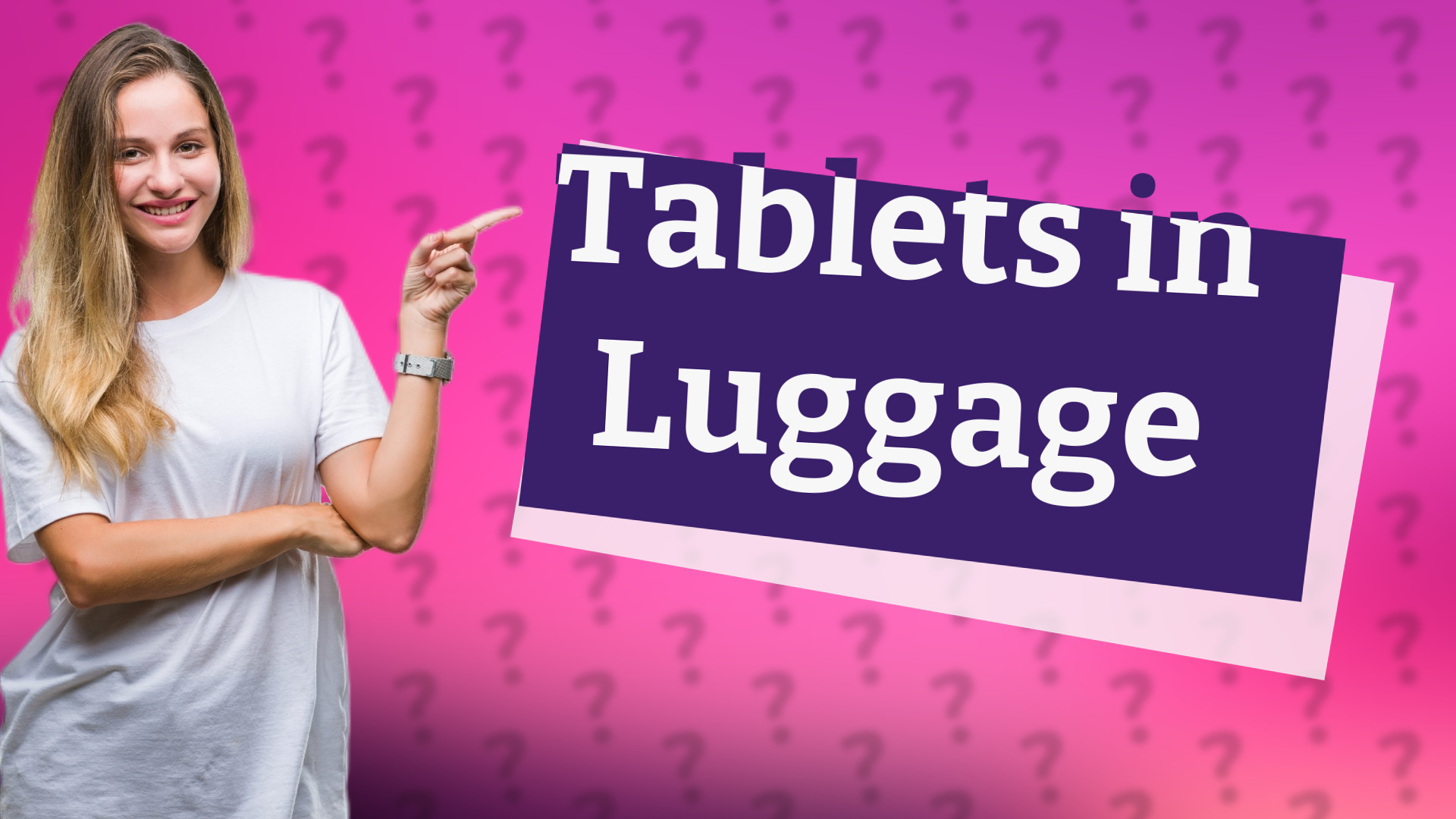 Tablets in Luggage