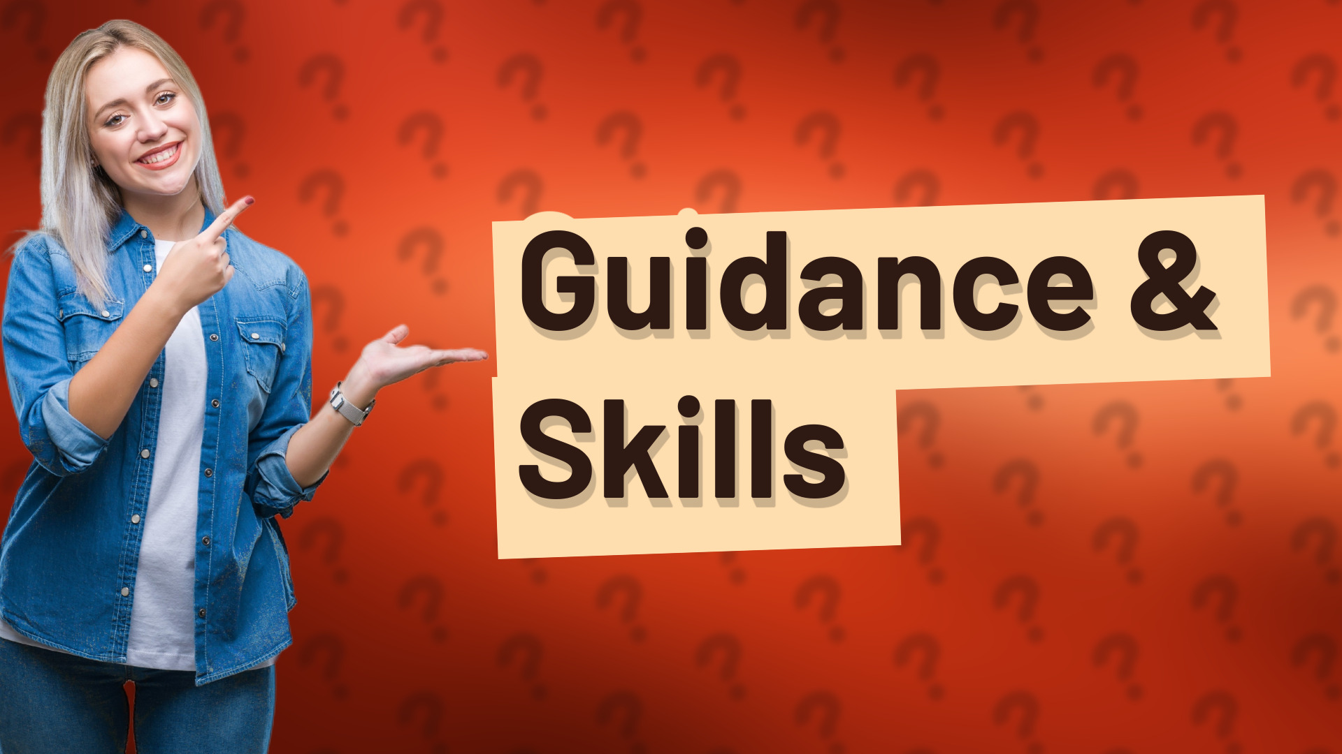 Guidance & Skills