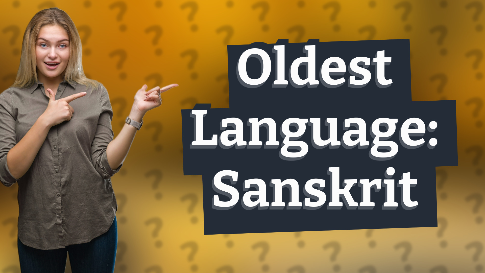 Oldest Language: Sanskrit