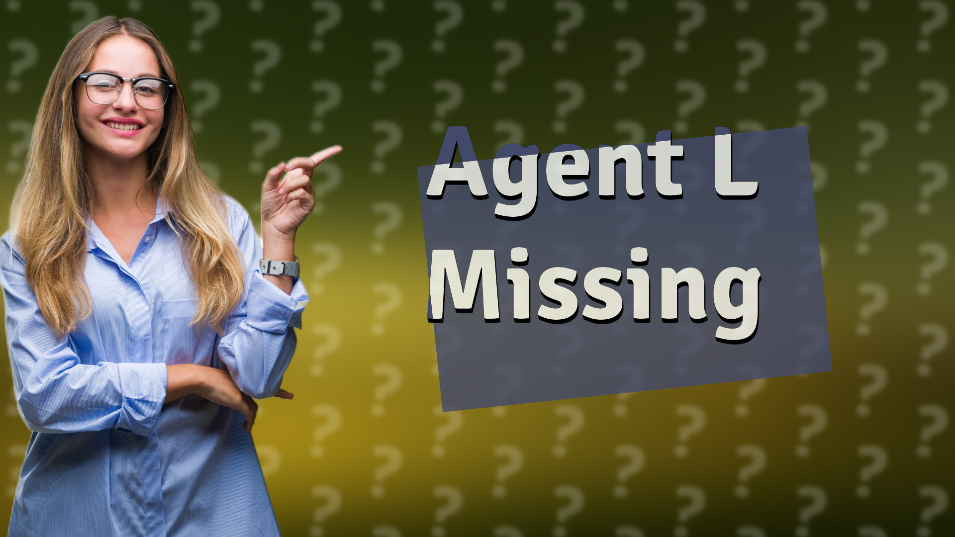 Agent L Missing