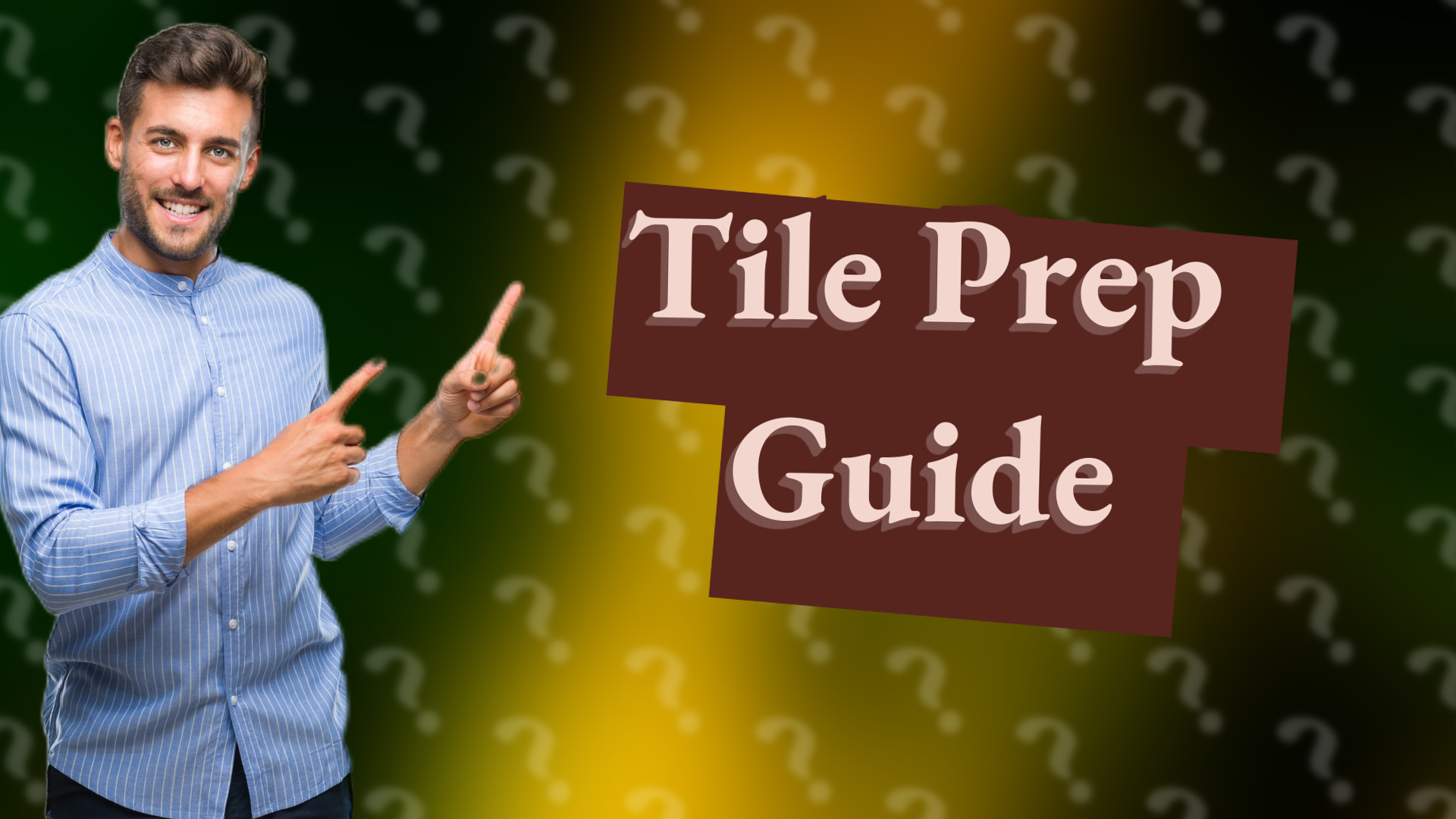 Tile Prep Guide