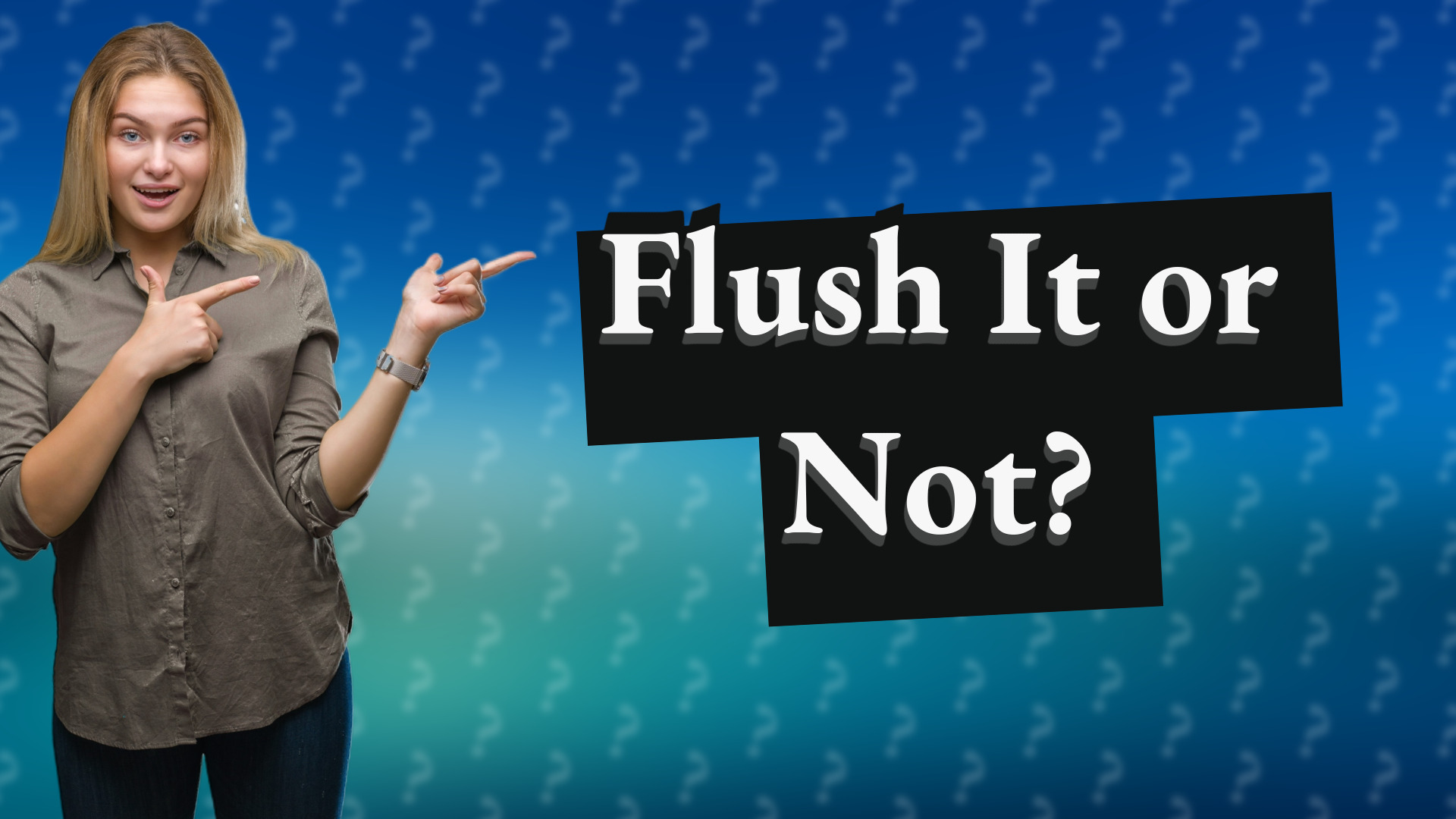 Flush It or Not?