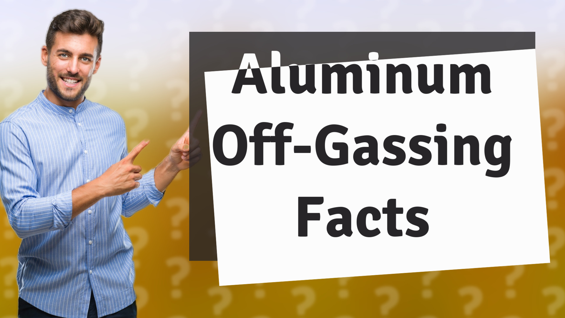 Aluminum Off-Gassing Facts